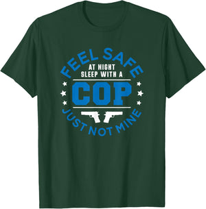Police Feel Safe At Night Sleep With A Cop Funny Women T-Shirt - T-Shirt | Forest