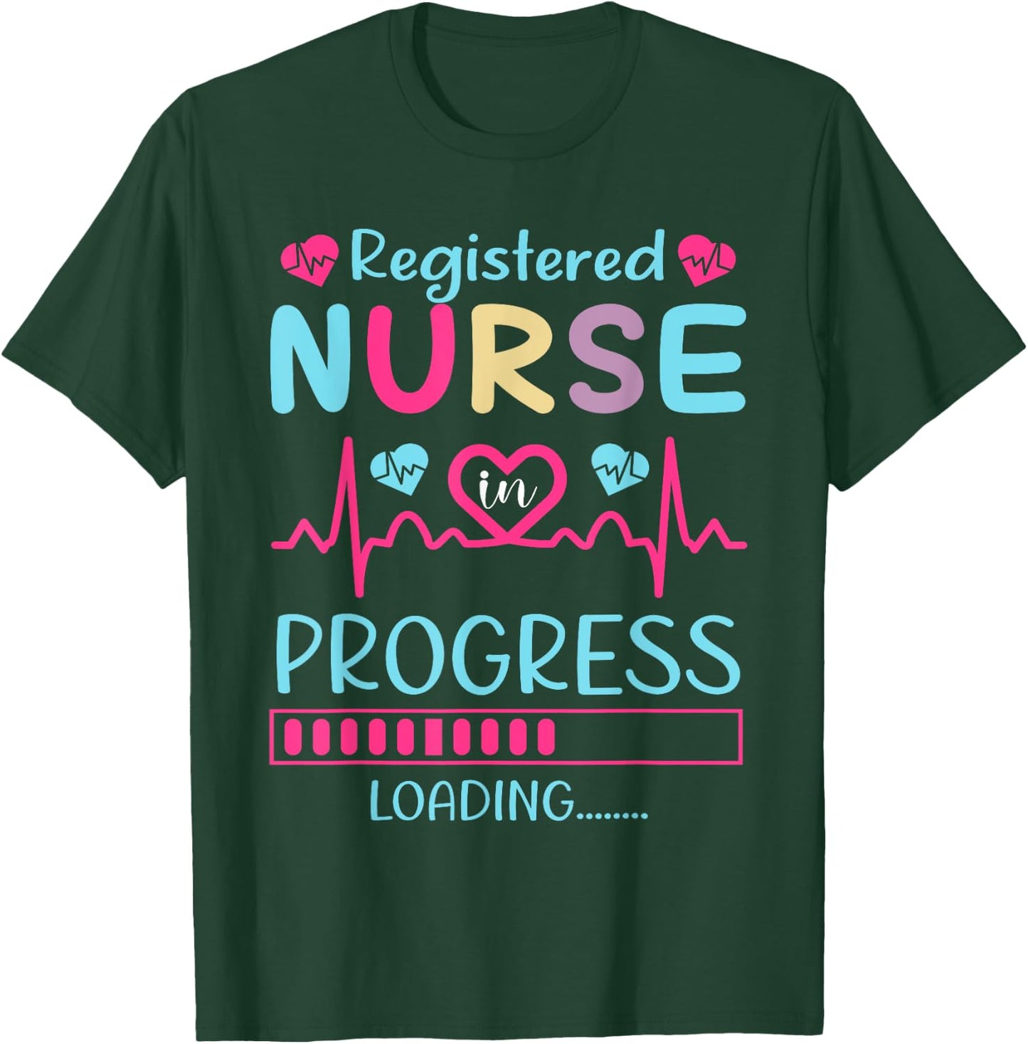 Registered Nurse In Progress Loading Training Student T-Shirt - T-Shirt | Forest
