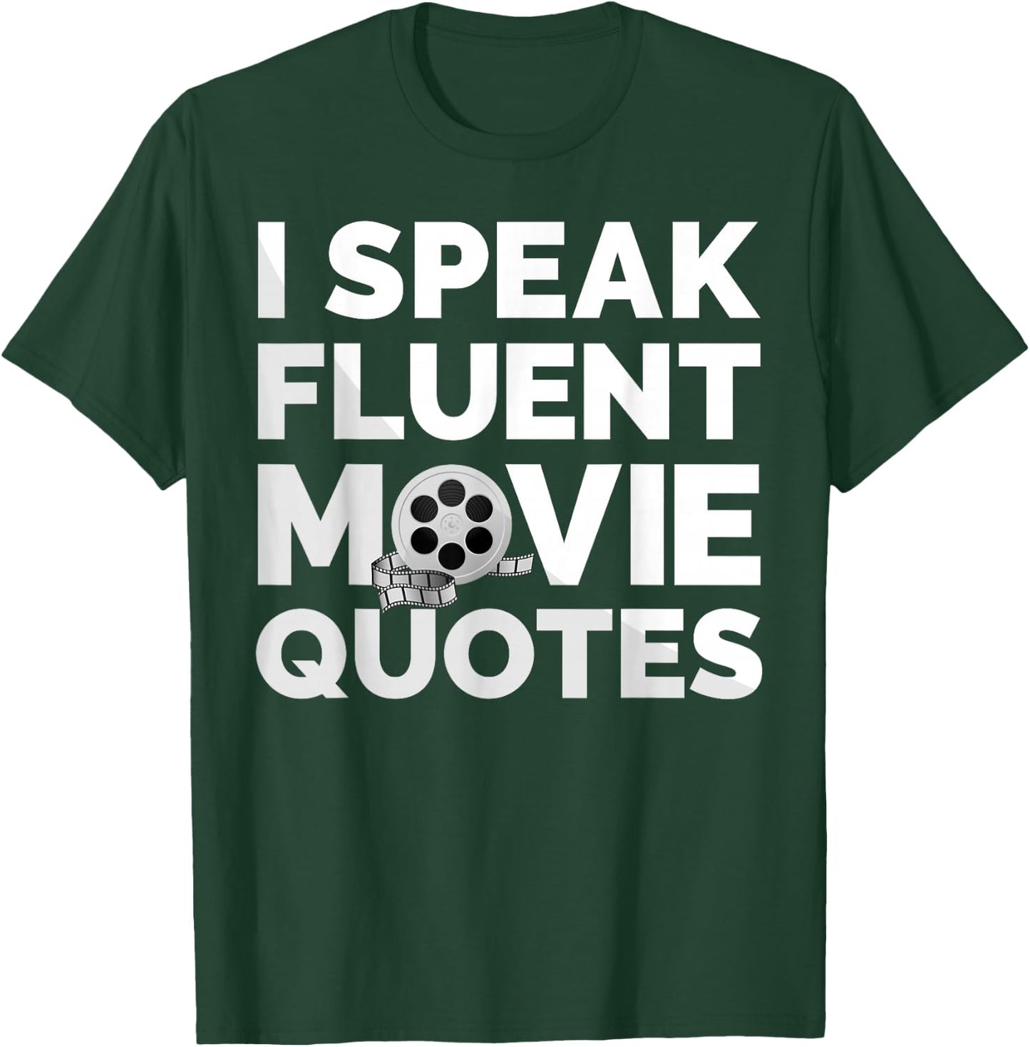 Film Movie Lover I Speak Fluent Movie Quotes T-Shirt - T-Shirt | Forest