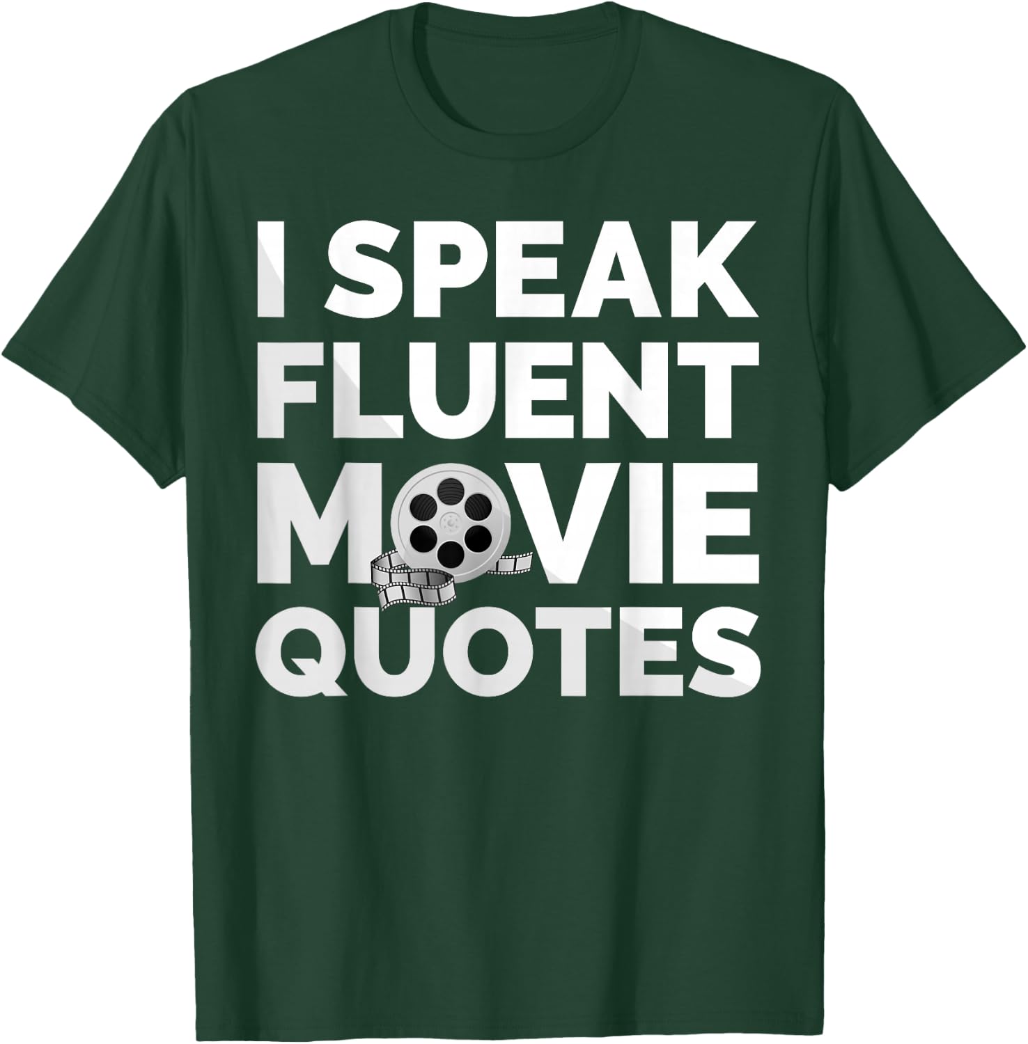 Film Movie Lover I Speak Fluent Movie Quotes T-Shirt - T-Shirt | Forest