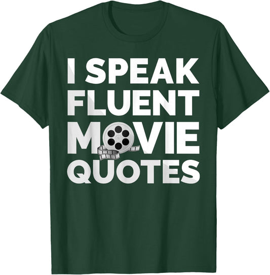 Film Movie Lover I Speak Fluent Movie Quotes T-Shirt - T-Shirt | Forest