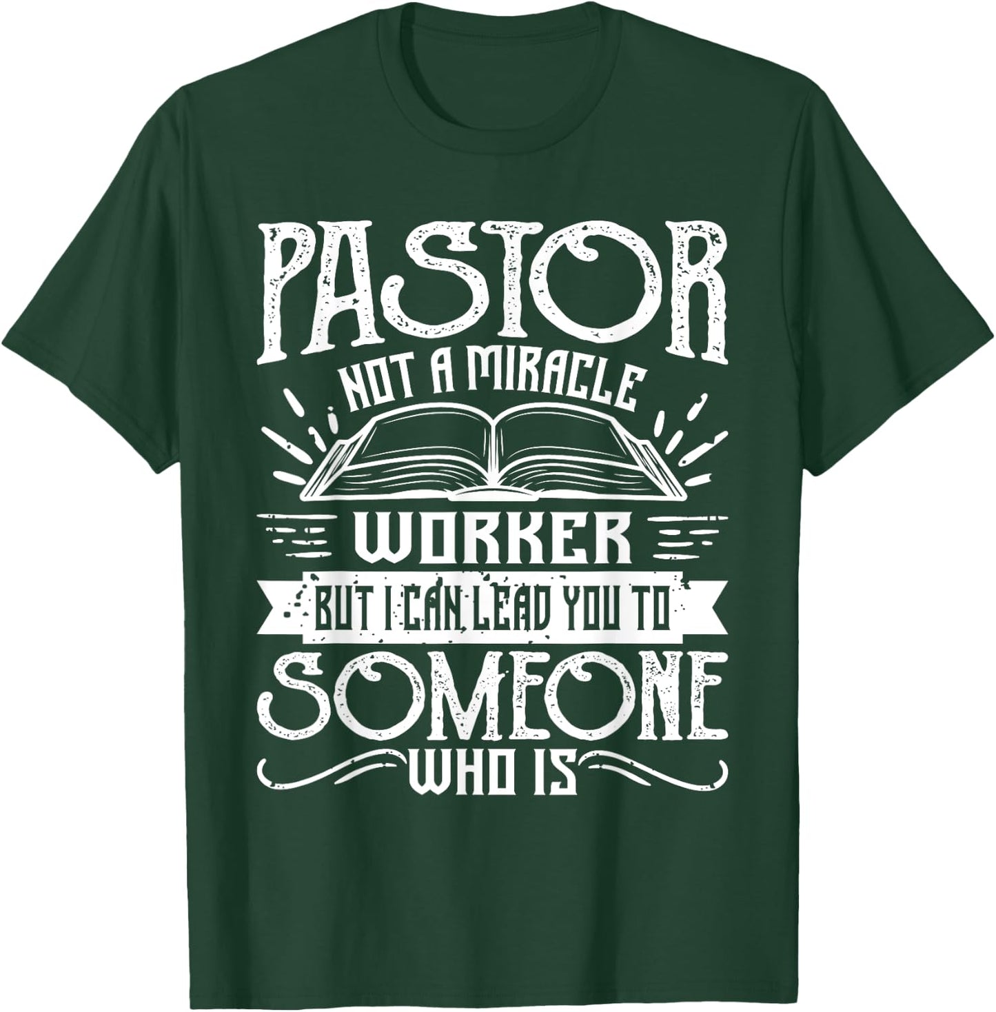 Not A Miracle Worker But I Can Lead You - Pastor Preacher T-Shirt - T-Shirt | Forest