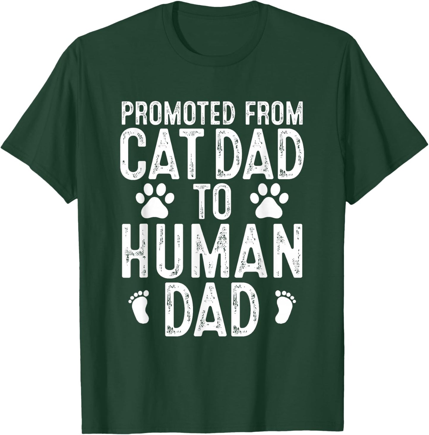 Funny New Daddy Cat Lover Promoted From Cat Dad to Human Dad T-Shirt - T-Shirt | Forest