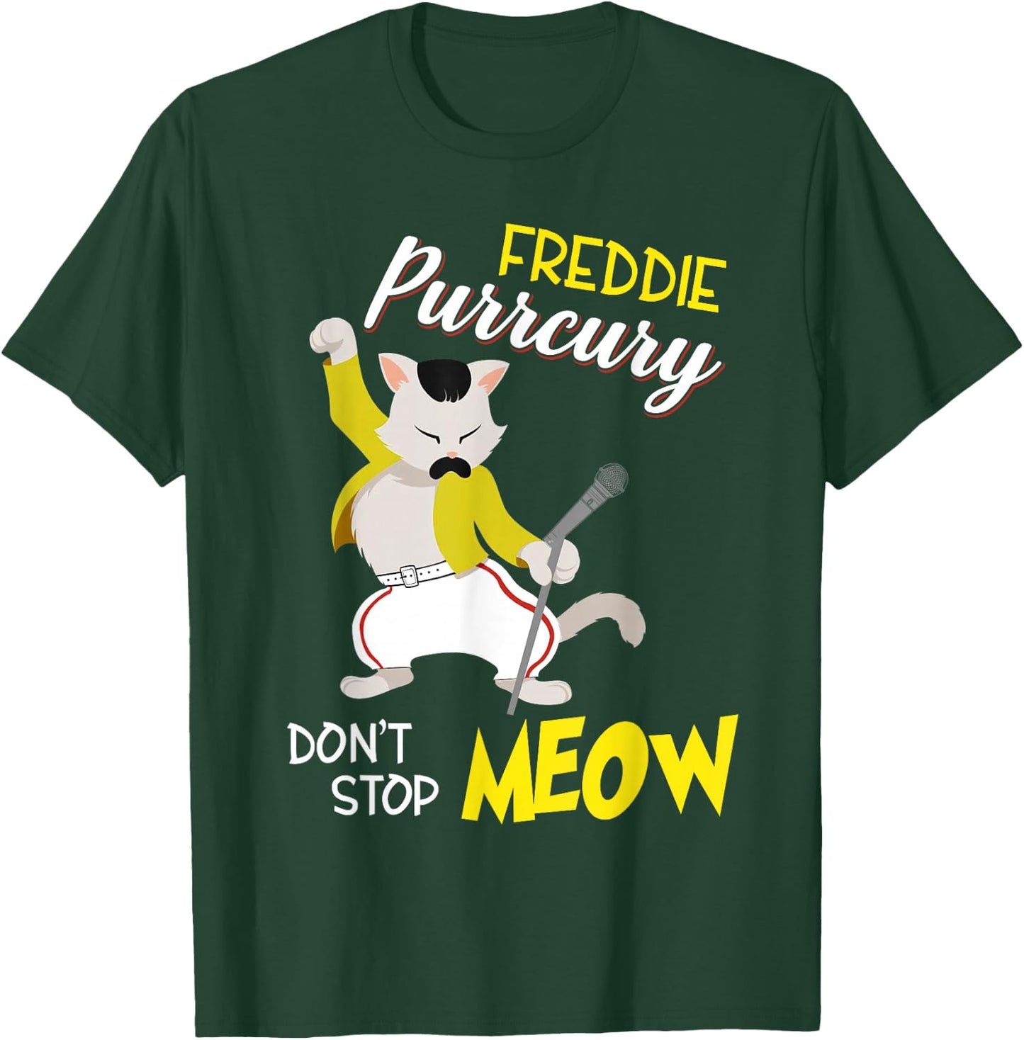 Freddie Purrcury Dont Stop Meow Kittycat Design Men Women Girls Kids T-Shirt - T-Shirt | Forest