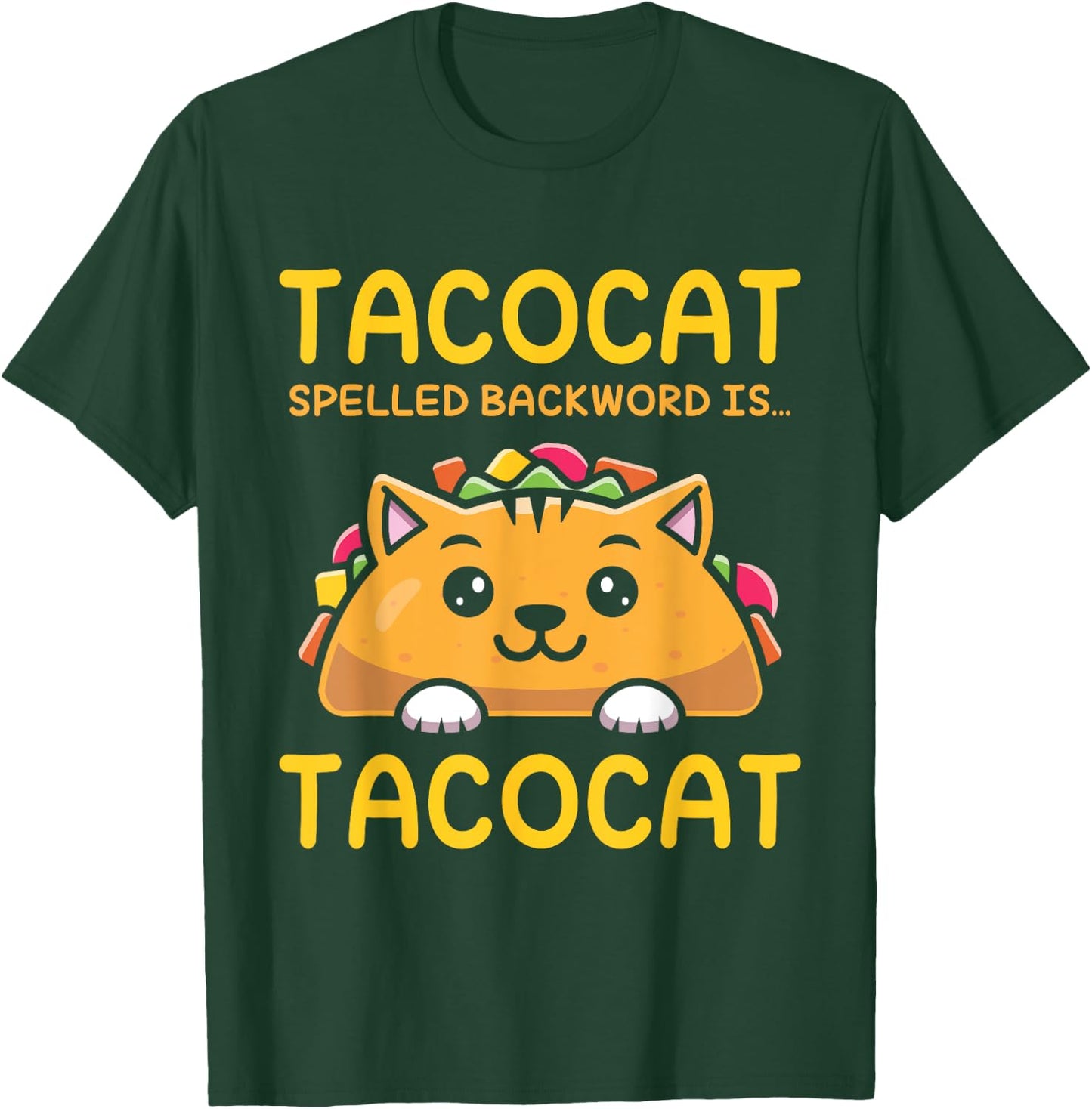 TACOCAT Spelled Backward Is TACOCAT - I Love Cats And Tacos Men Women Girls Kids T-Shirt - T-Shirt | Forest