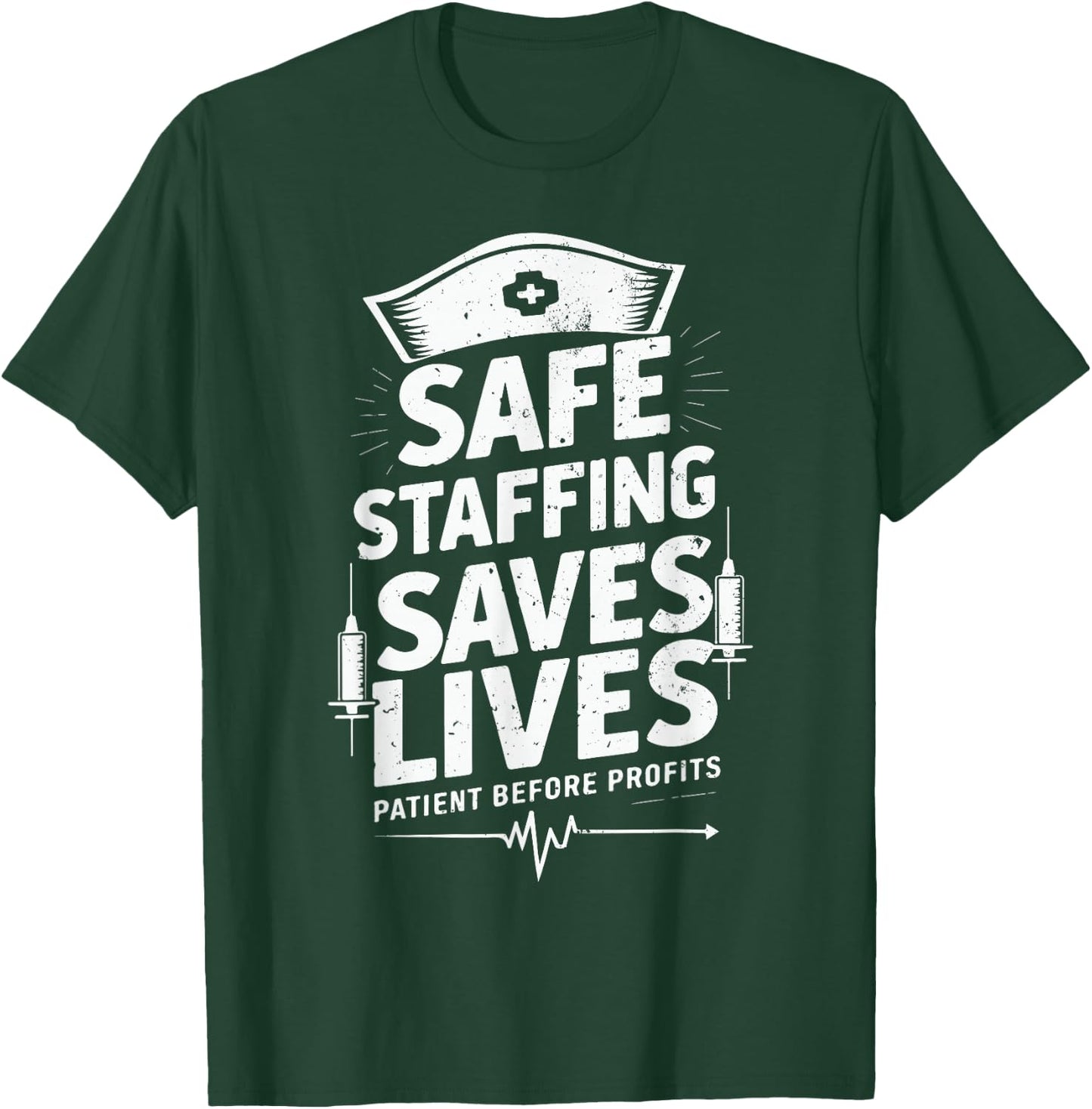 Nurses Strike Save Nursing Support Safe Staffing Saves Lives T-Shirt - T-Shirt | Forest