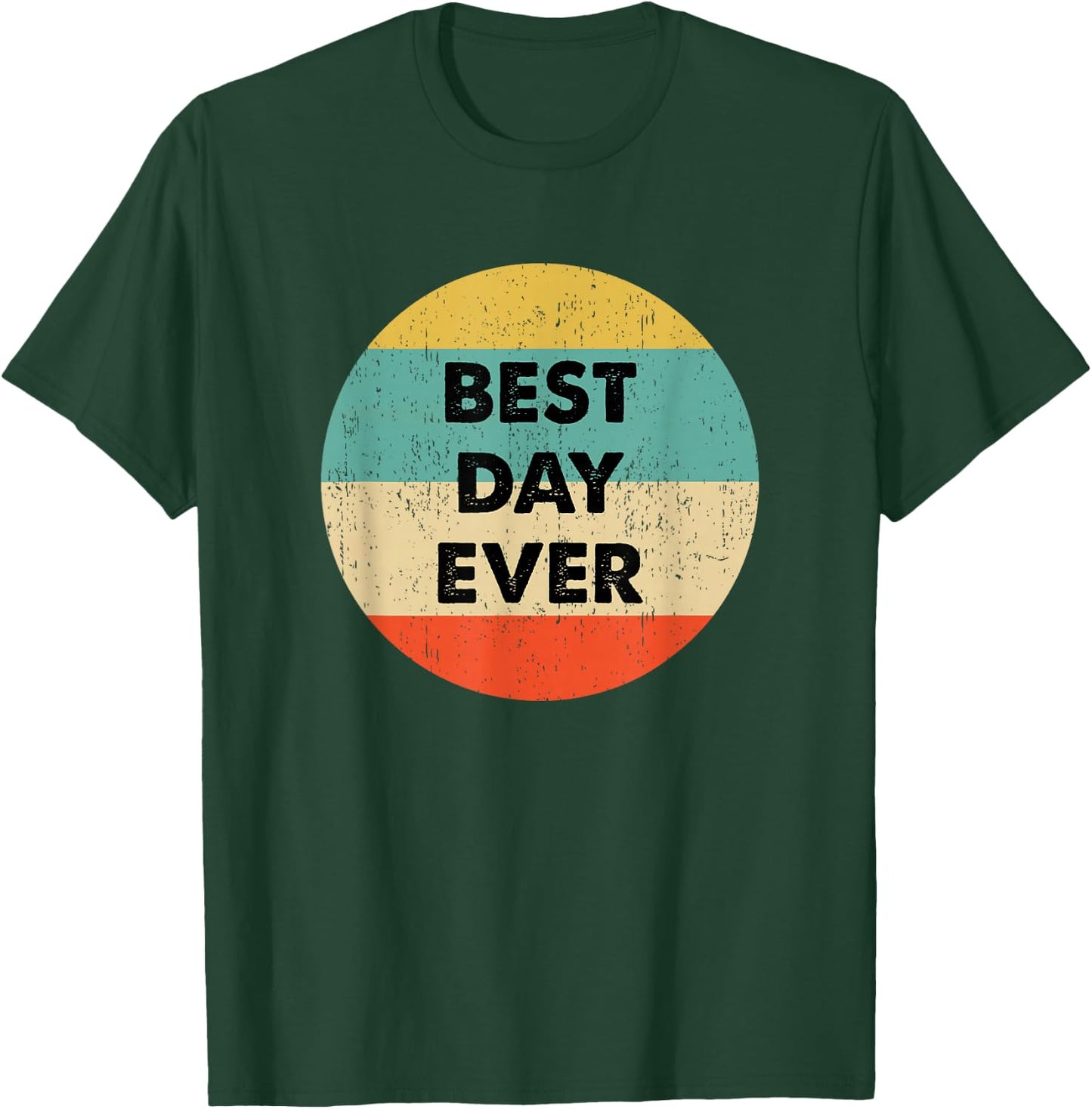Best Day Ever T-Shirt - T-Shirt | Forest