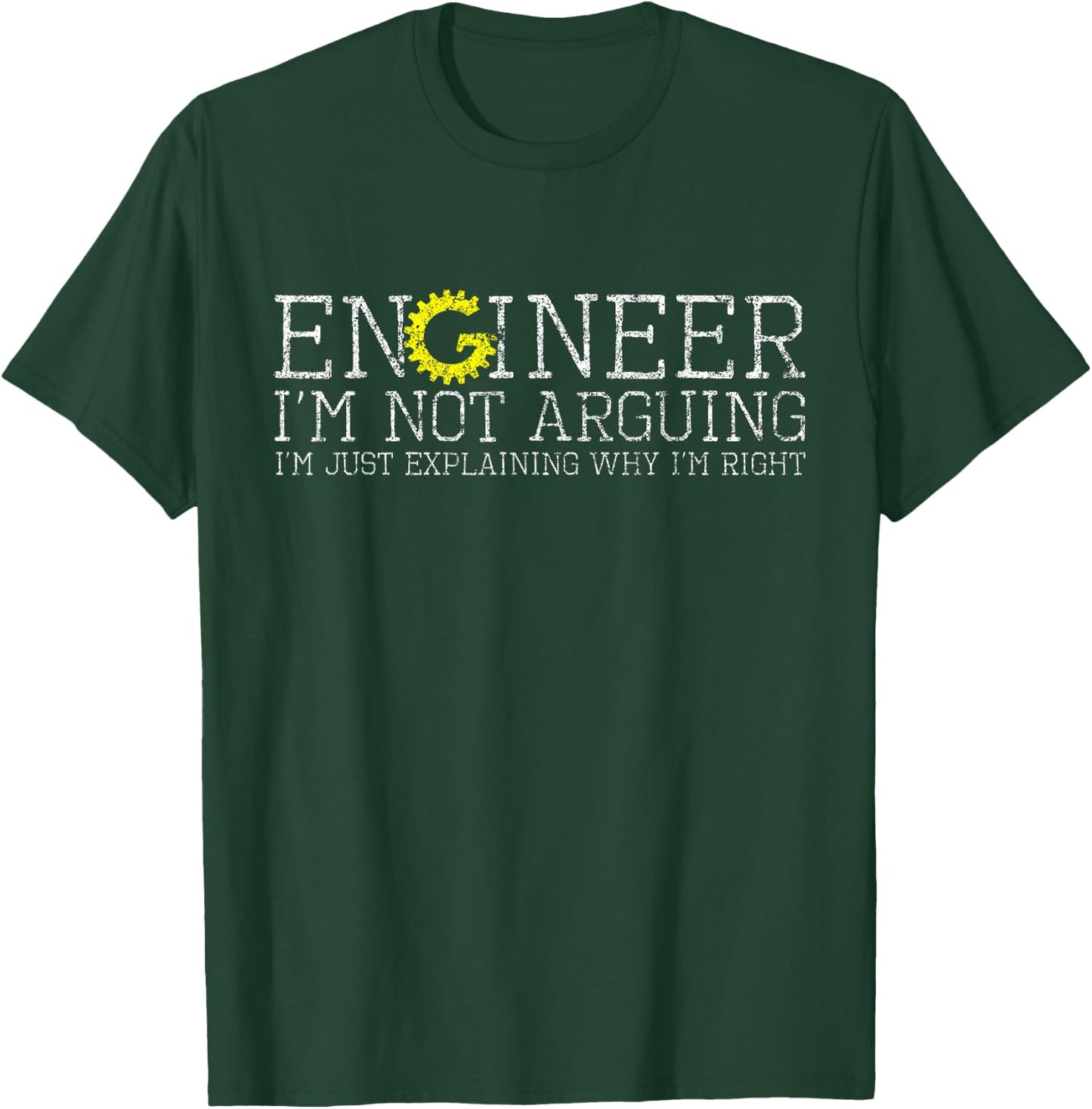 Engineer I'm Not Arguing Shirt Funny Engineering T-Shirt - T-Shirt | Forest
