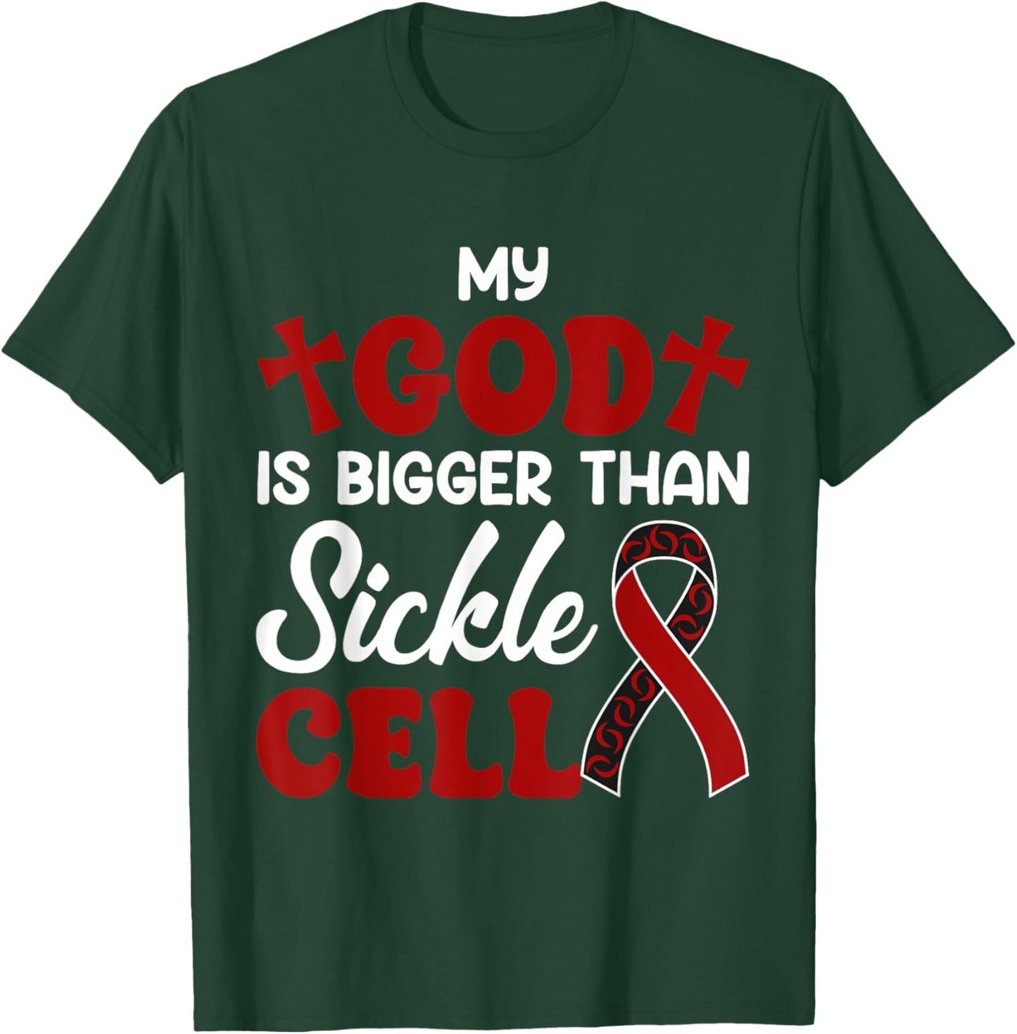 My God Is Bigger Than Gift Sickle Cell Awareness Anemia T-Shirt - T-Shirt | Forest