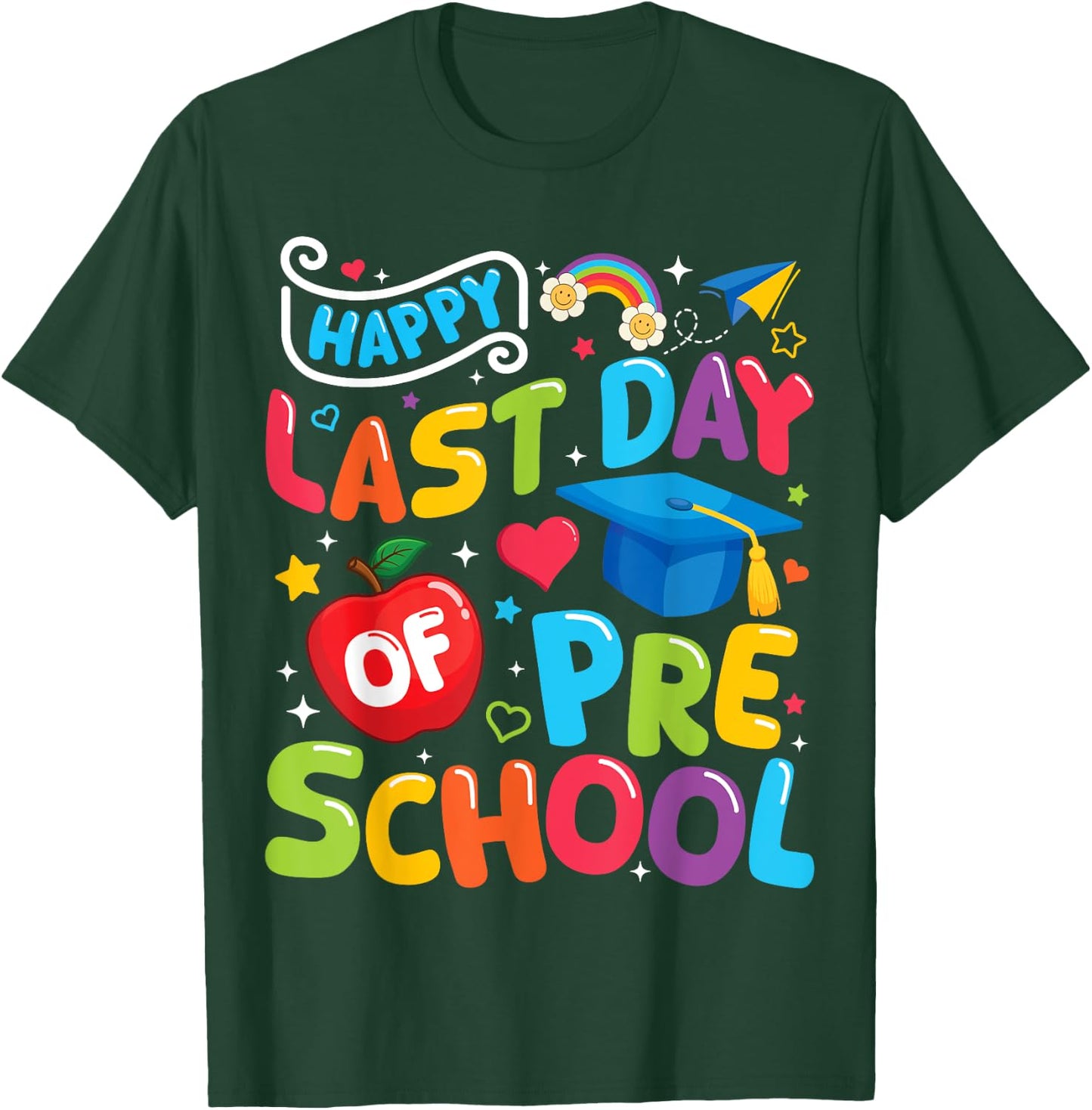 Happy Last Day Of Preschool Pre-k Teacher Graduation 2025 T-Shirt - T-Shirt | Forest