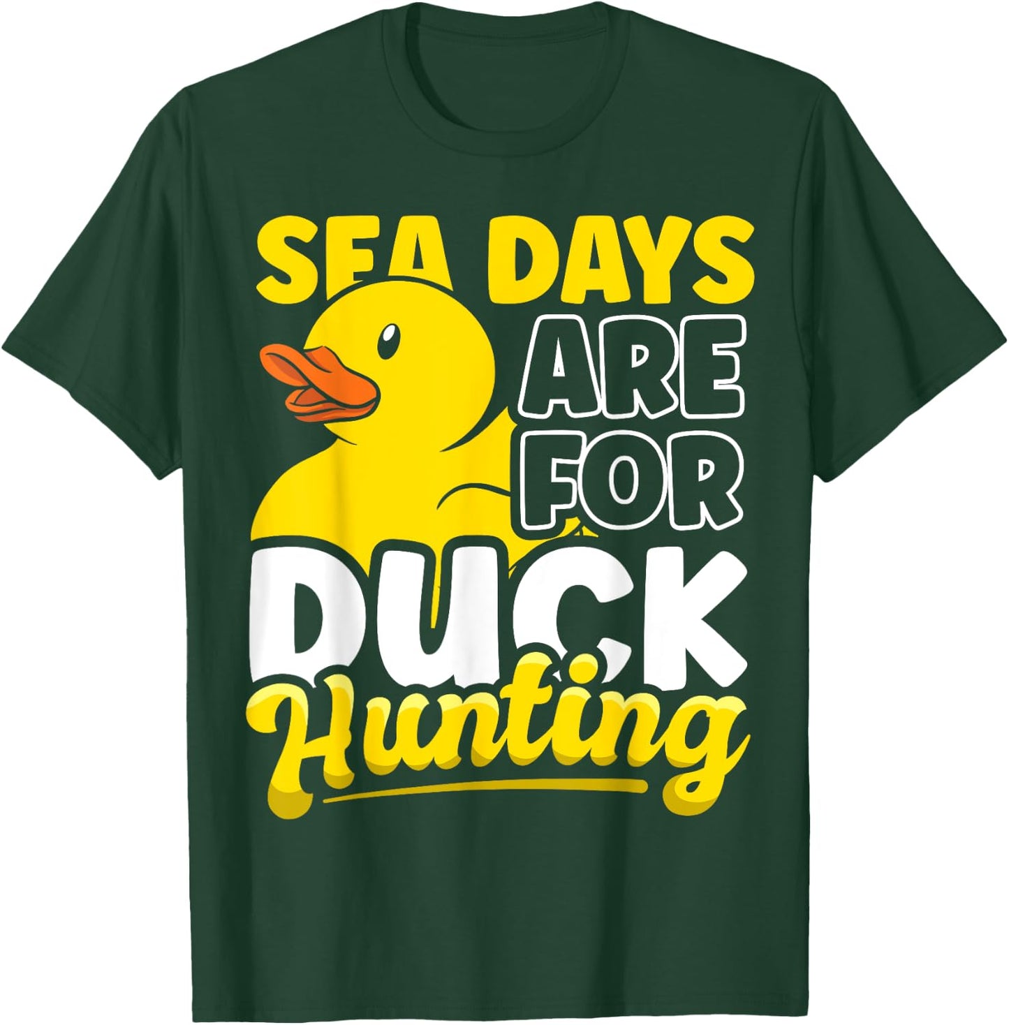 Sea Days Are For Duck Hunting Funny Cruise Duck Lover Gift T-Shirt - T-Shirt | Forest
