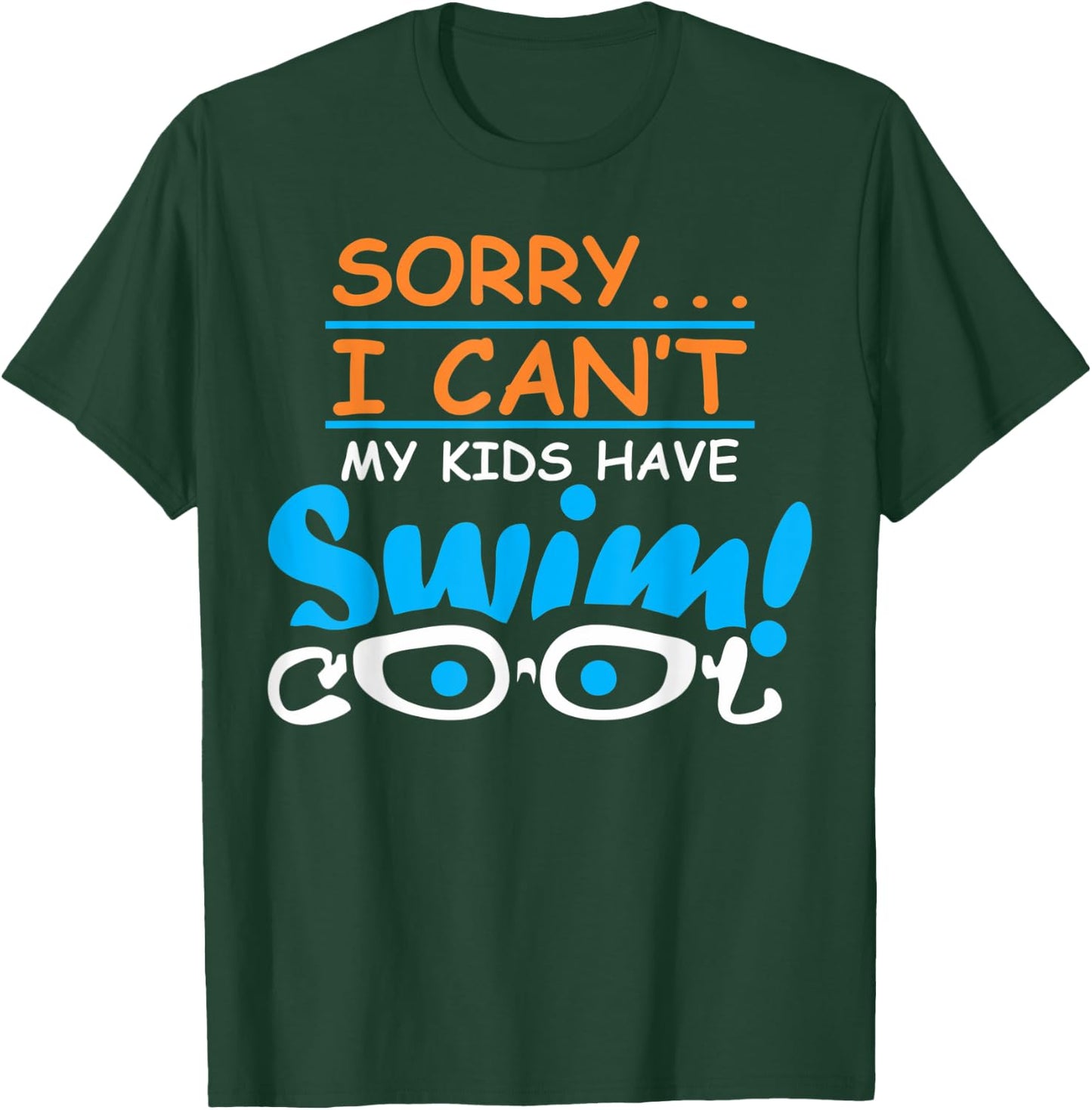 Sorry I cant my kids have swim team mom funny swimming gift T-Shirt - T-Shirt | Forest