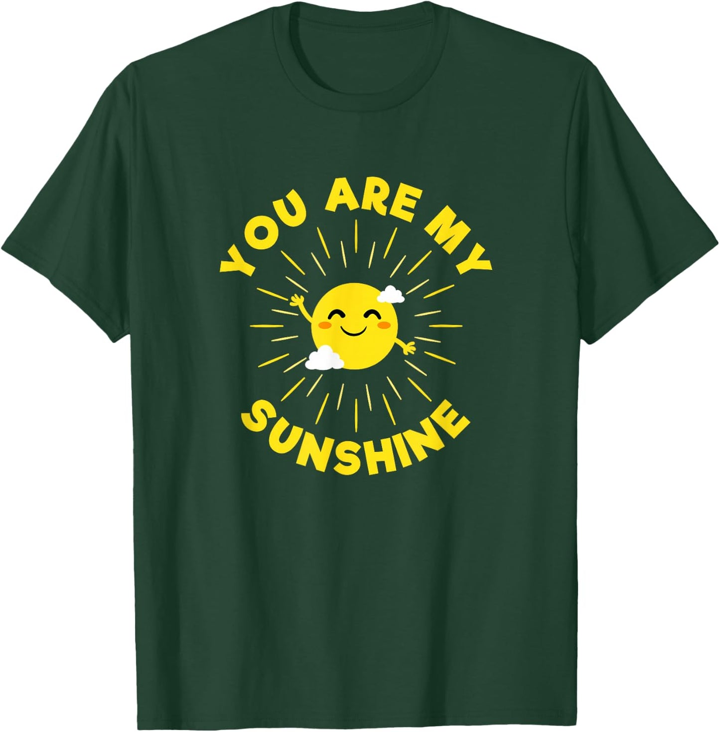 You Are My Sunshine T-Shirt - T-Shirt | Forest