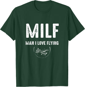 MILF Man I Love Flying - Airplane - Pilot T-Shirt - T-Shirt | Forest