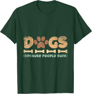 Dogs Because People Suck Dog Women T-Shirt - T-Shirt | Forest