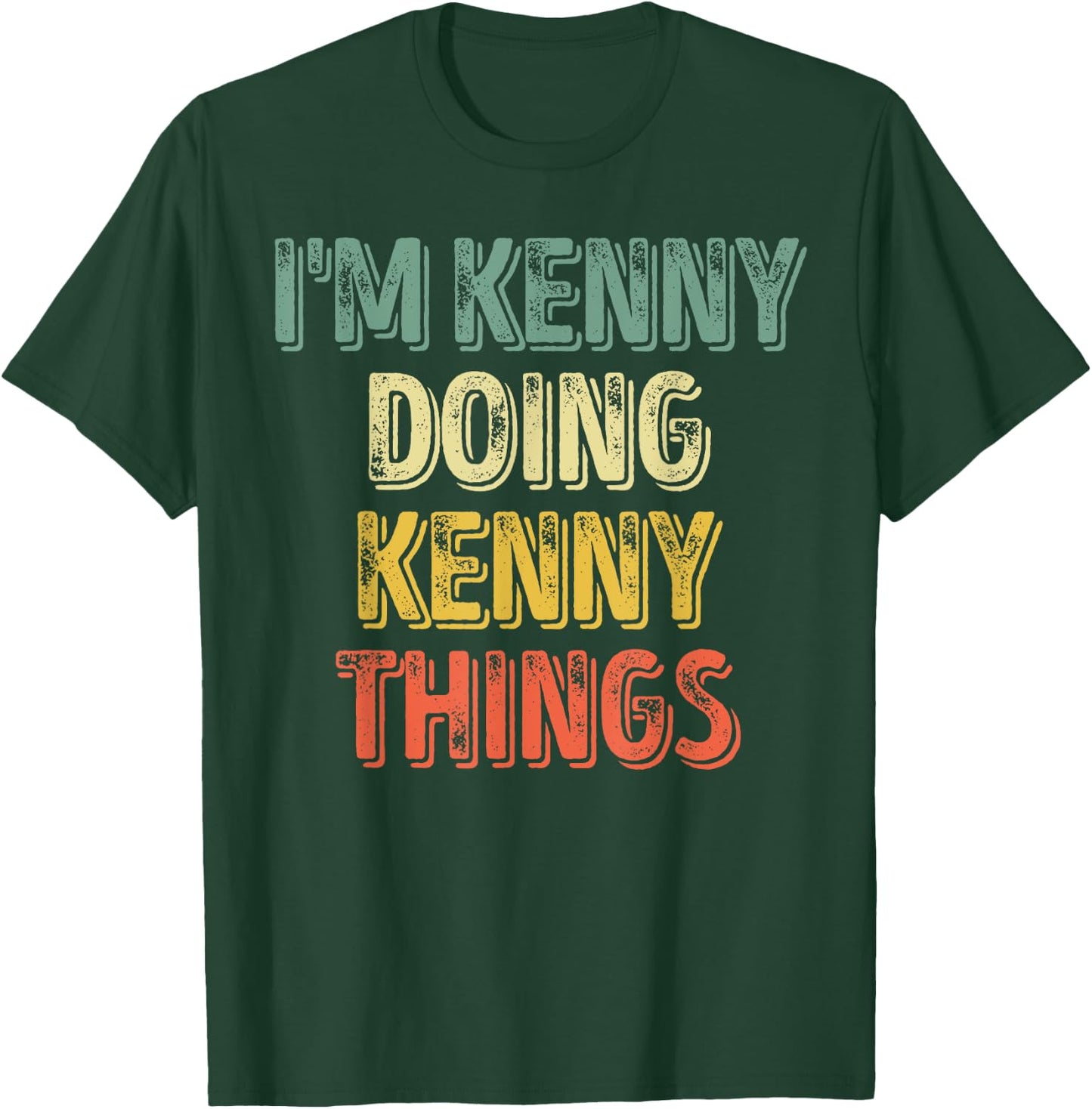 I'm Kenny Doing Kenny Things Shirt Personalized First Name T-Shirt - T-Shirt | Forest