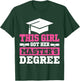 This Girl Got her Masters Degree Graduation 2026 T-Shirt - T-Shirt | Forest