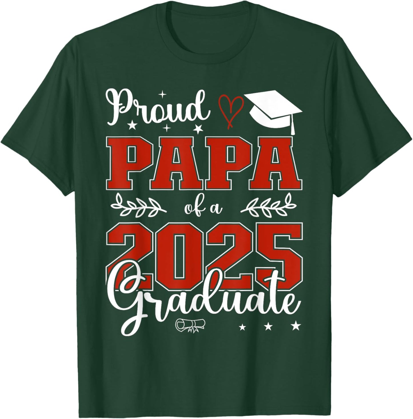 Proud Papa of a class of 2025 graduate for graduation T-Shirt - T-Shirt | Forest