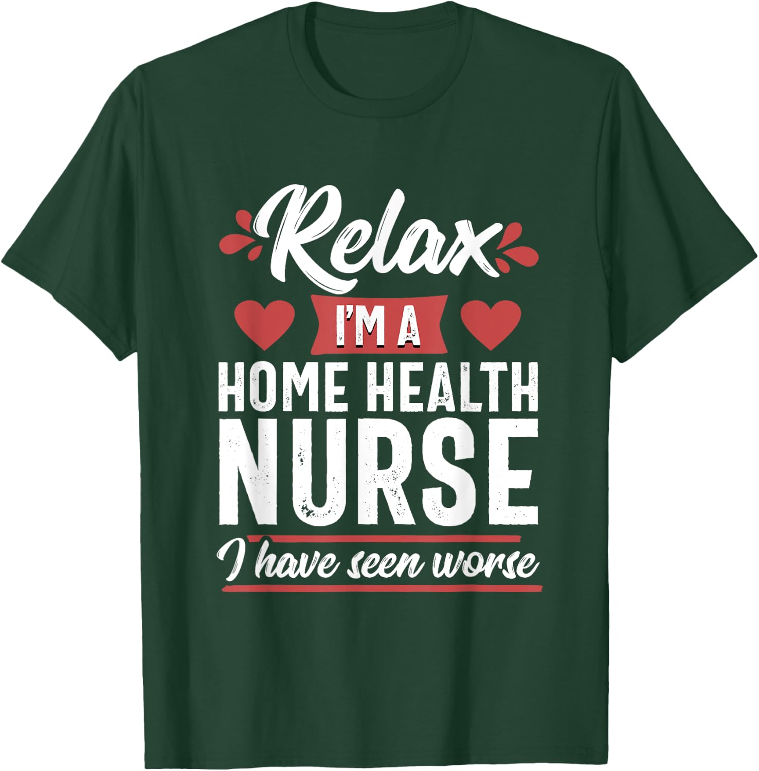 Relax Funny Home Health Nurse Medical Women T-Shirt - T-Shirt | Forest