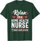 Relax Funny Home Health Nurse Medical Women T-Shirt - T-Shirt | Forest