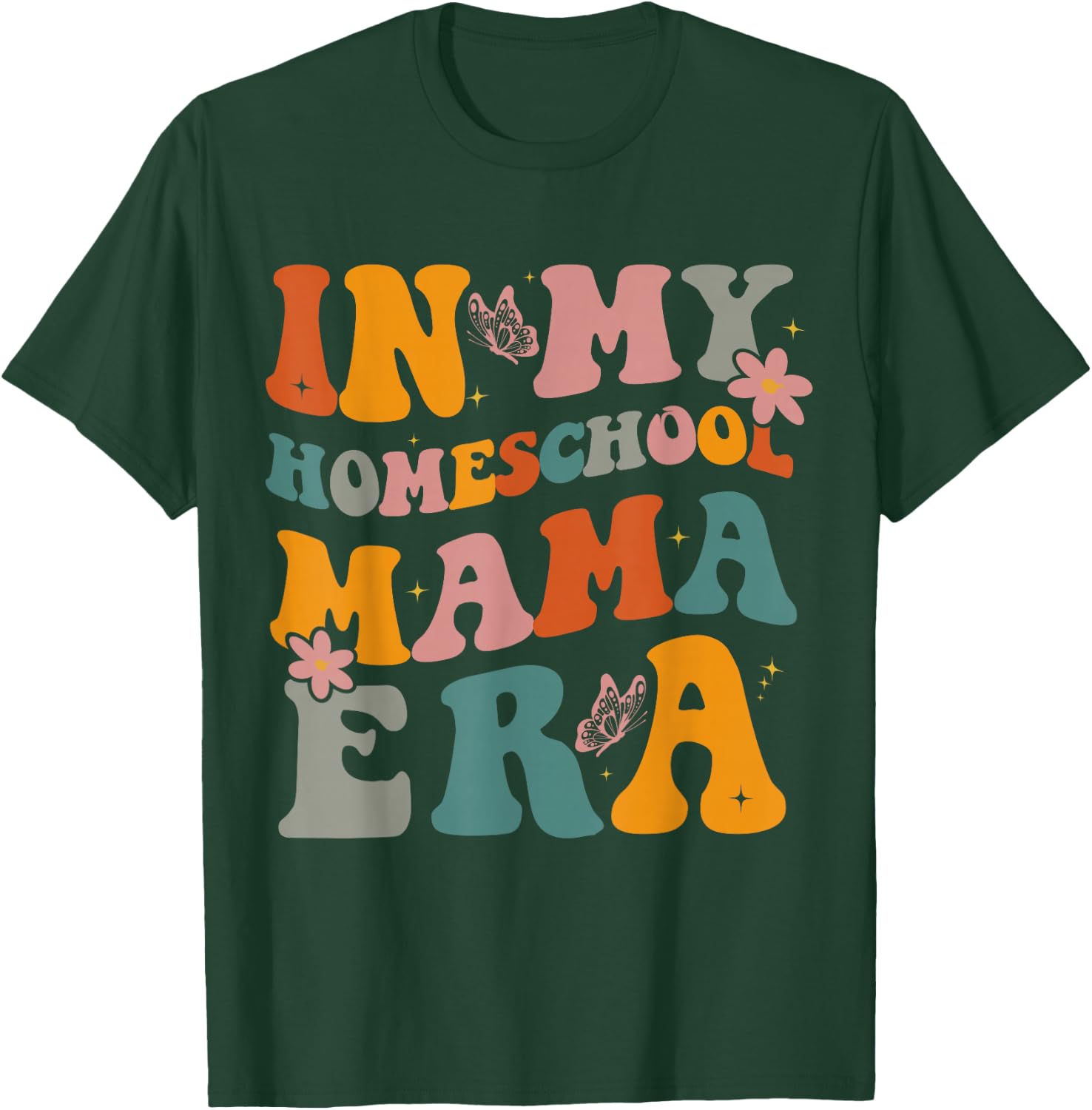 in My Homeschool Mama Era Funny Mom Teacher T-Shirt - T-Shirt | Forest