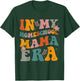 in My Homeschool Mama Era Funny Mom Teacher T-Shirt - T-Shirt | Forest