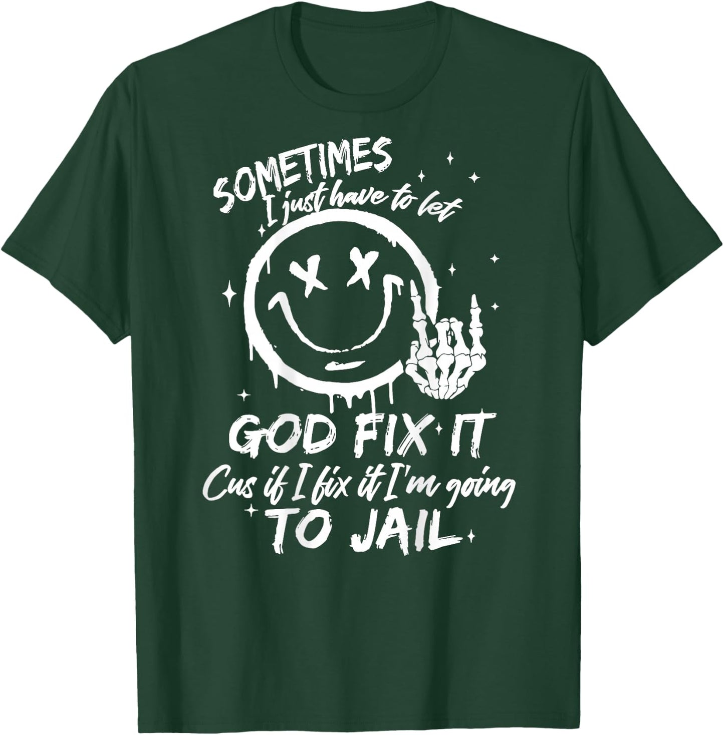 Sometimes I Just Have To Let God Fix It - Sometimes I Just Have To Let God Fix It - -Adults - Black - Small - Short Sleeve T-Shirt - T-Shirt | Forest