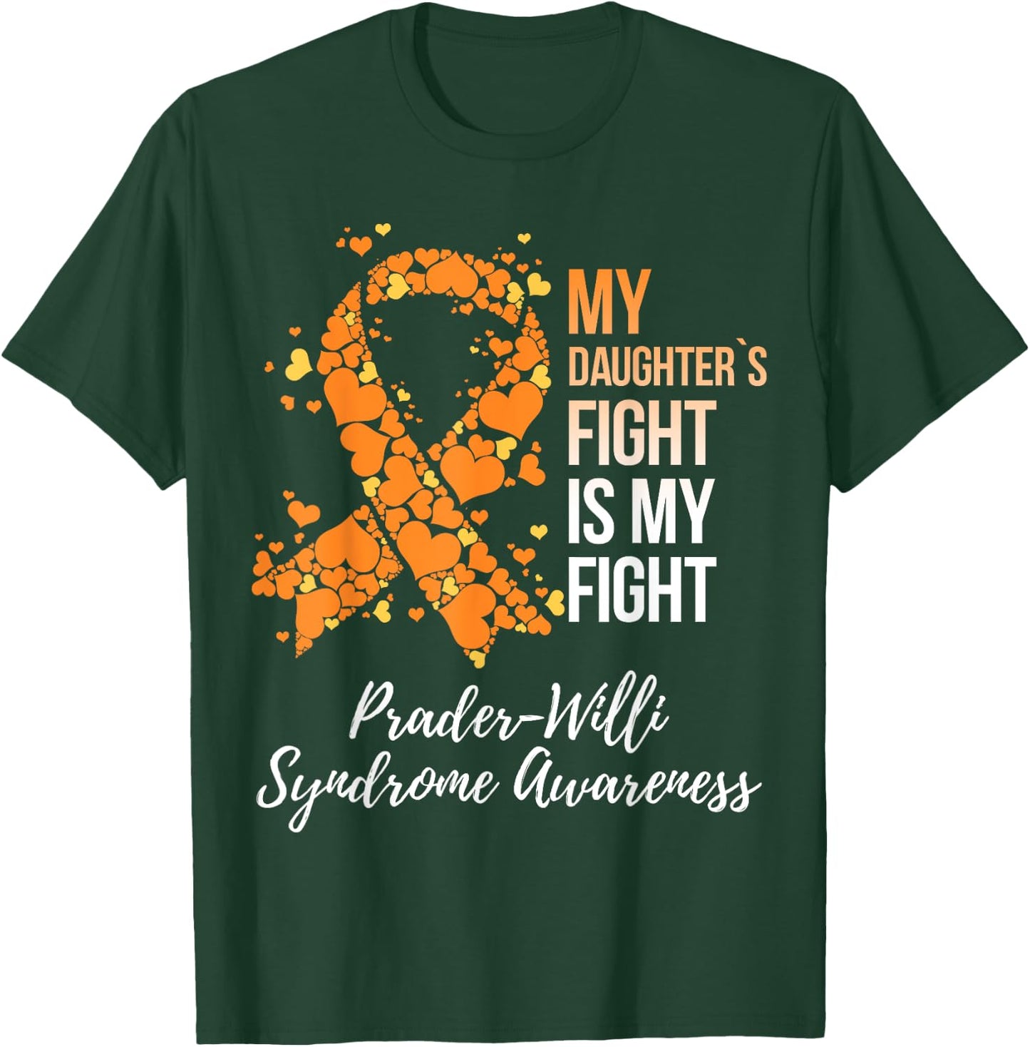 My Daughter’s Fight My Fight Prader Willi Syndrome Awareness T-Shirt - T-Shirt | Forest
