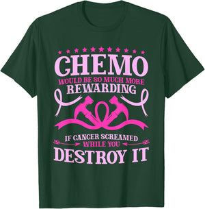 Chemo Would Be So Much More Rewarding Cancer Survivor T-Shirt - T-Shirt | Forest