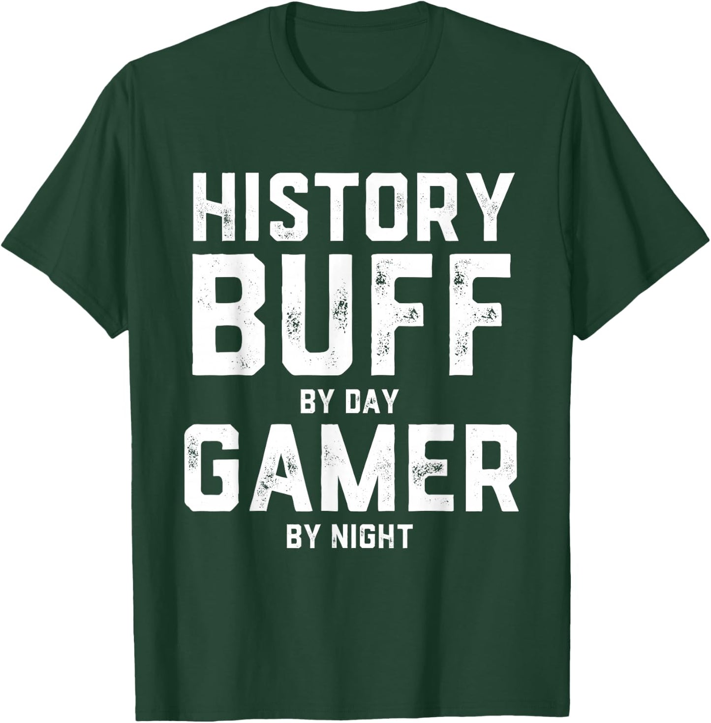 History Buff By Day Gamer By Night Gaming World Historian T-Shirt - T-Shirt | Forest
