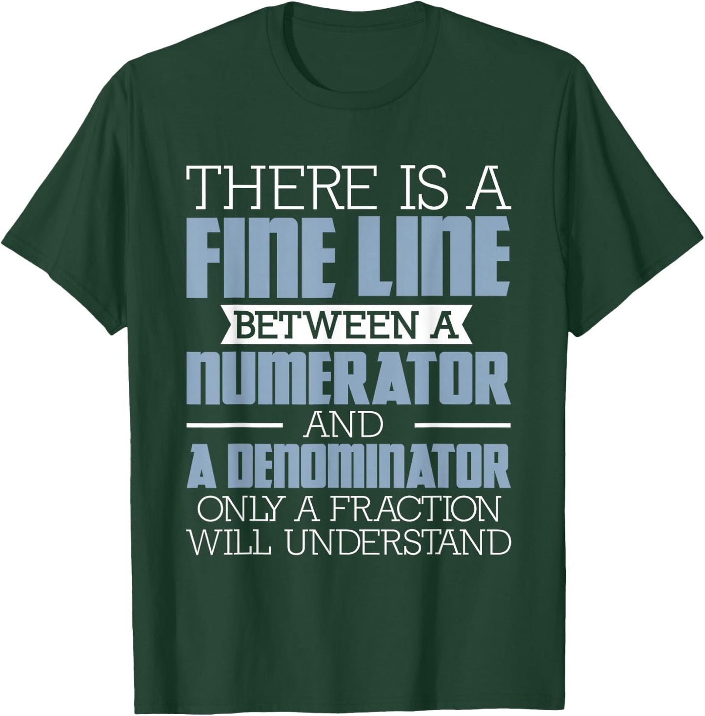 A Fine Line Between - Math Pun Math Lover Math Teacher Men Women Girls Kids T-Shirt - T-Shirt | Forest