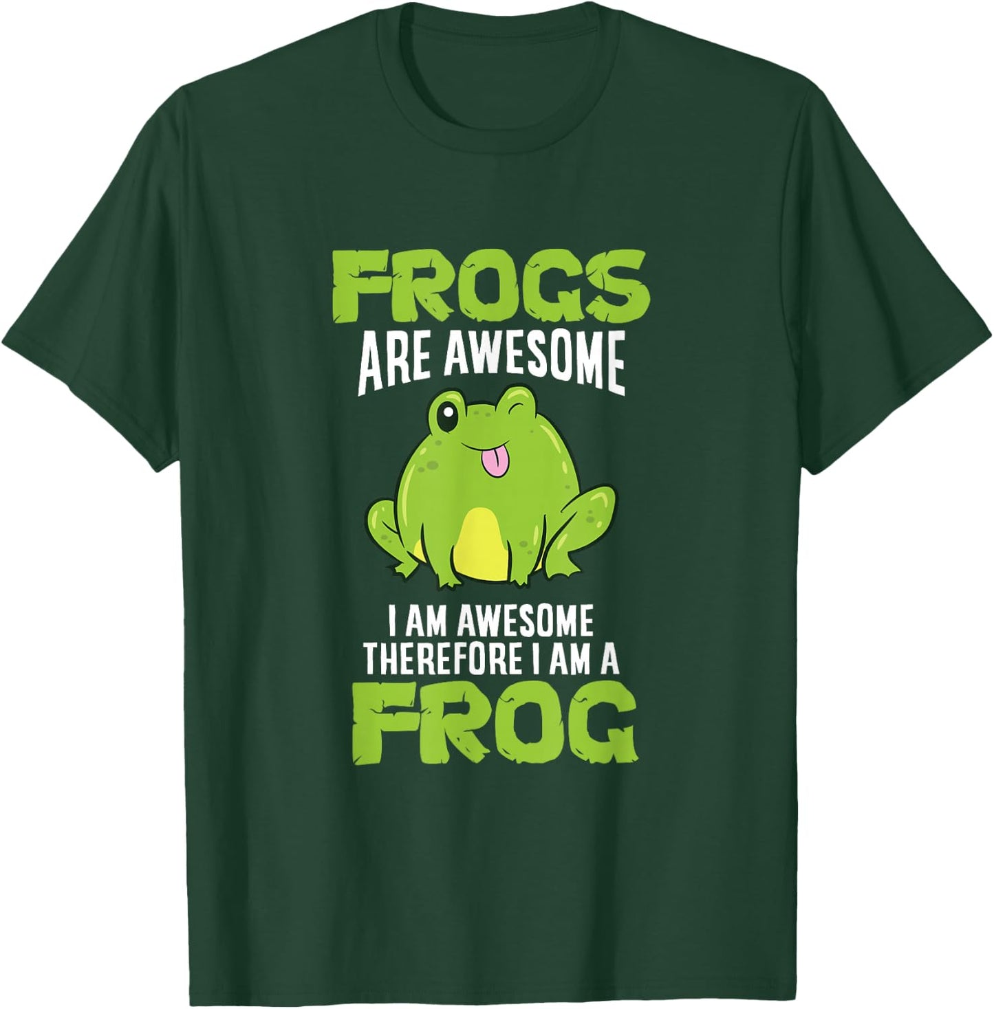 Frogs are Awesome I'm Awesome Therefore I Am A Frog T-Shirt - T-Shirt | Forest