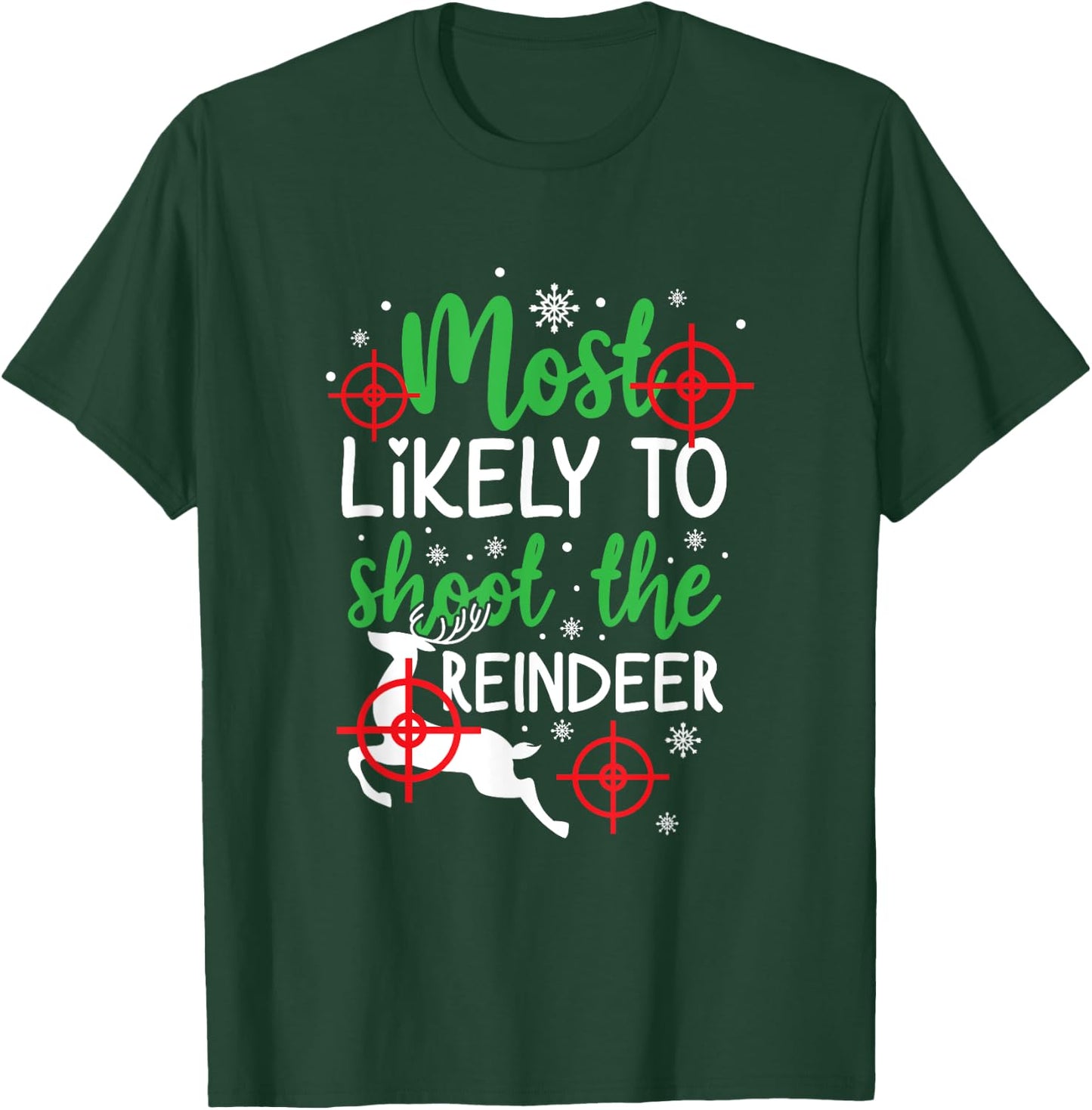 Most Likely To Shoot The Reindeer Funny Holiday Christmas T-Shirt - T-Shirt | Forest