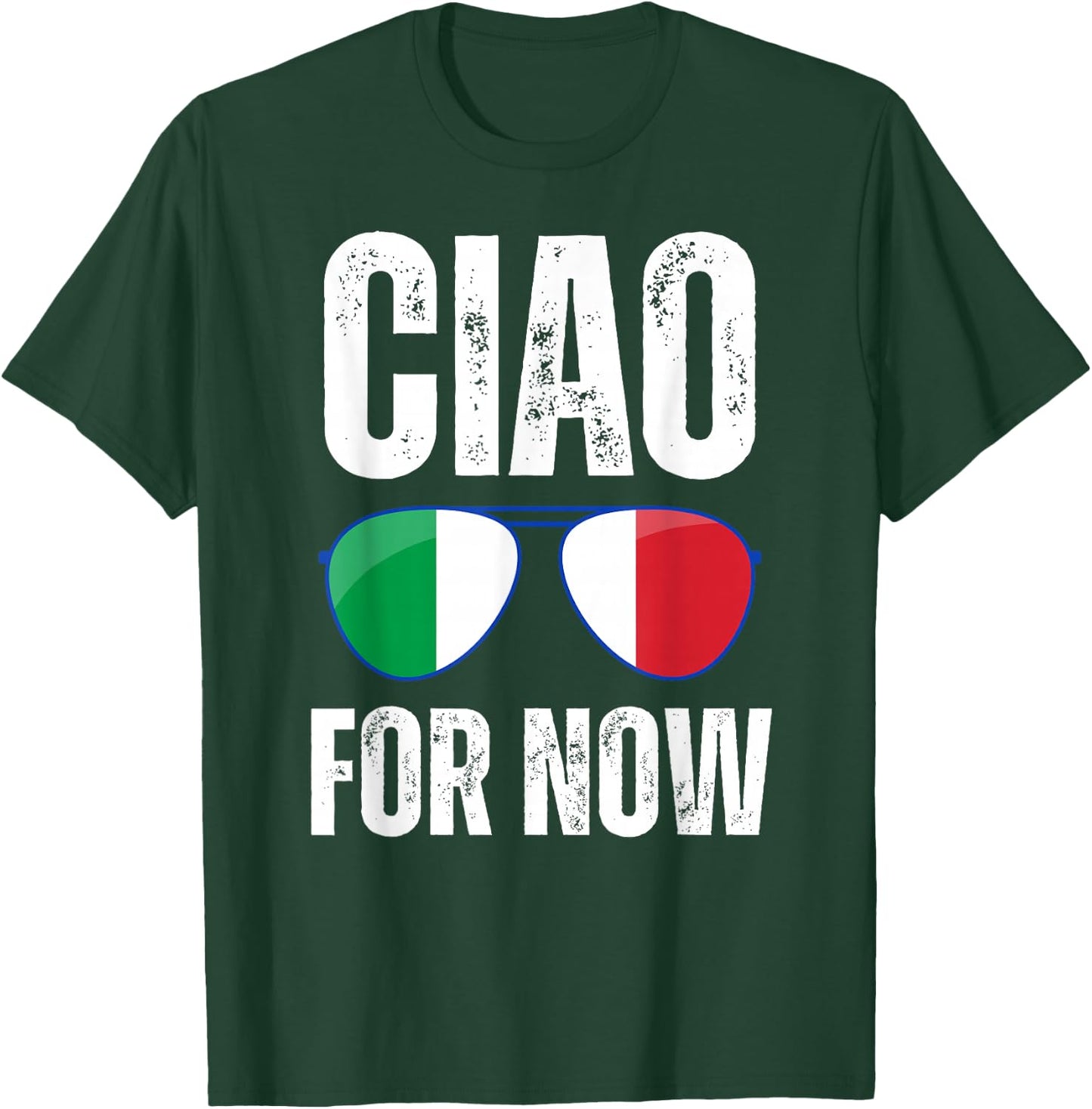 Funny Ciao For Now Italian Saying Italy Flag Funny Italy T-Shirt - T-Shirt | Forest