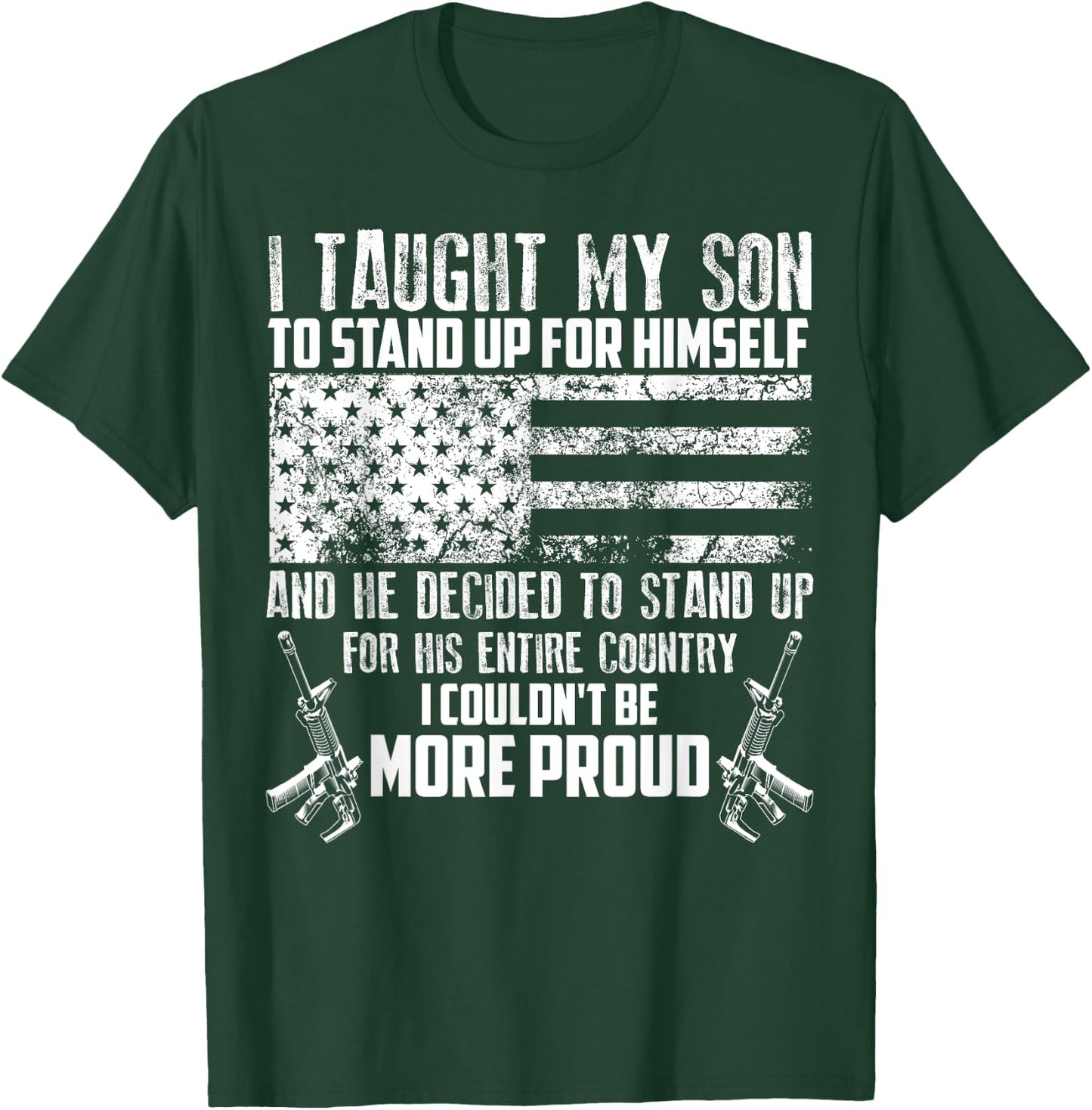 Cool I Taught My Son To Stand | Funny US Army Parents Gift T-Shirt - T-Shirt | Forest