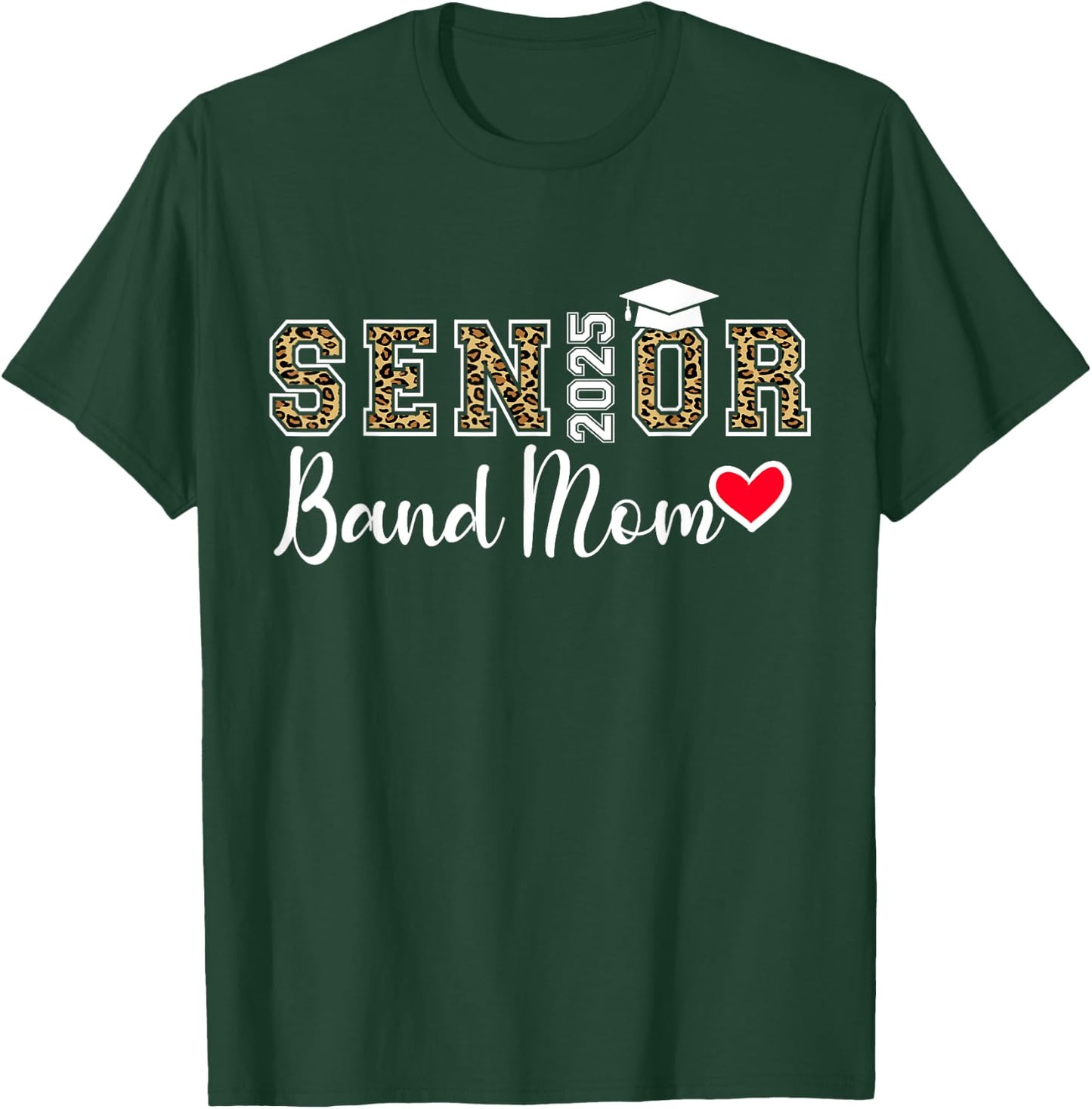 Senior Band Mom 2025 Marching Band Parent Class of 2025 T-Shirt - T-Shirt | Forest