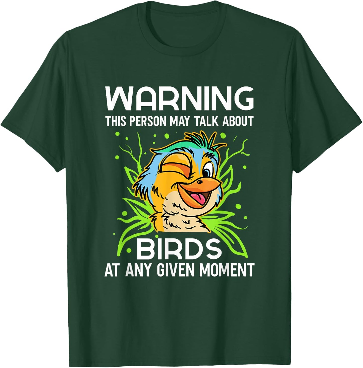 Bird Observer Talking About Birds Watching Chirping Songbird T-Shirt - T-Shirt | Forest
