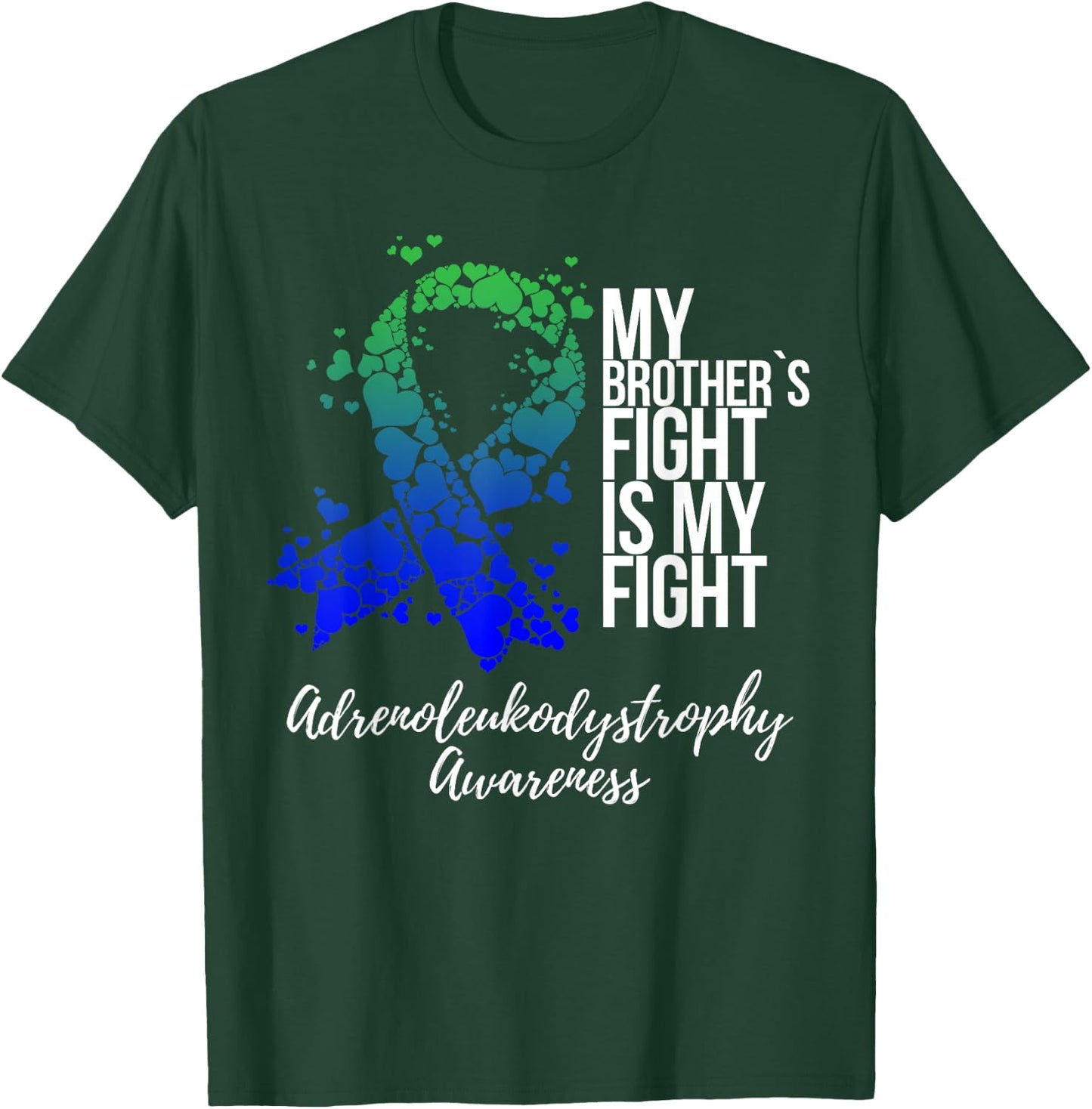 My Brother’s Fight My Fight Adrenoleukodystrophy Awareness T-Shirt - T-Shirt | Forest