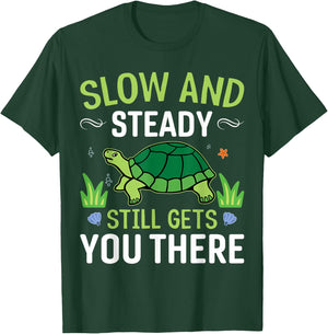 Slow And Steady Still Gets You There Turtle T-Shirt - T-Shirt | Forest