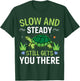 Slow And Steady Still Gets You There Turtle T-Shirt - T-Shirt | Forest