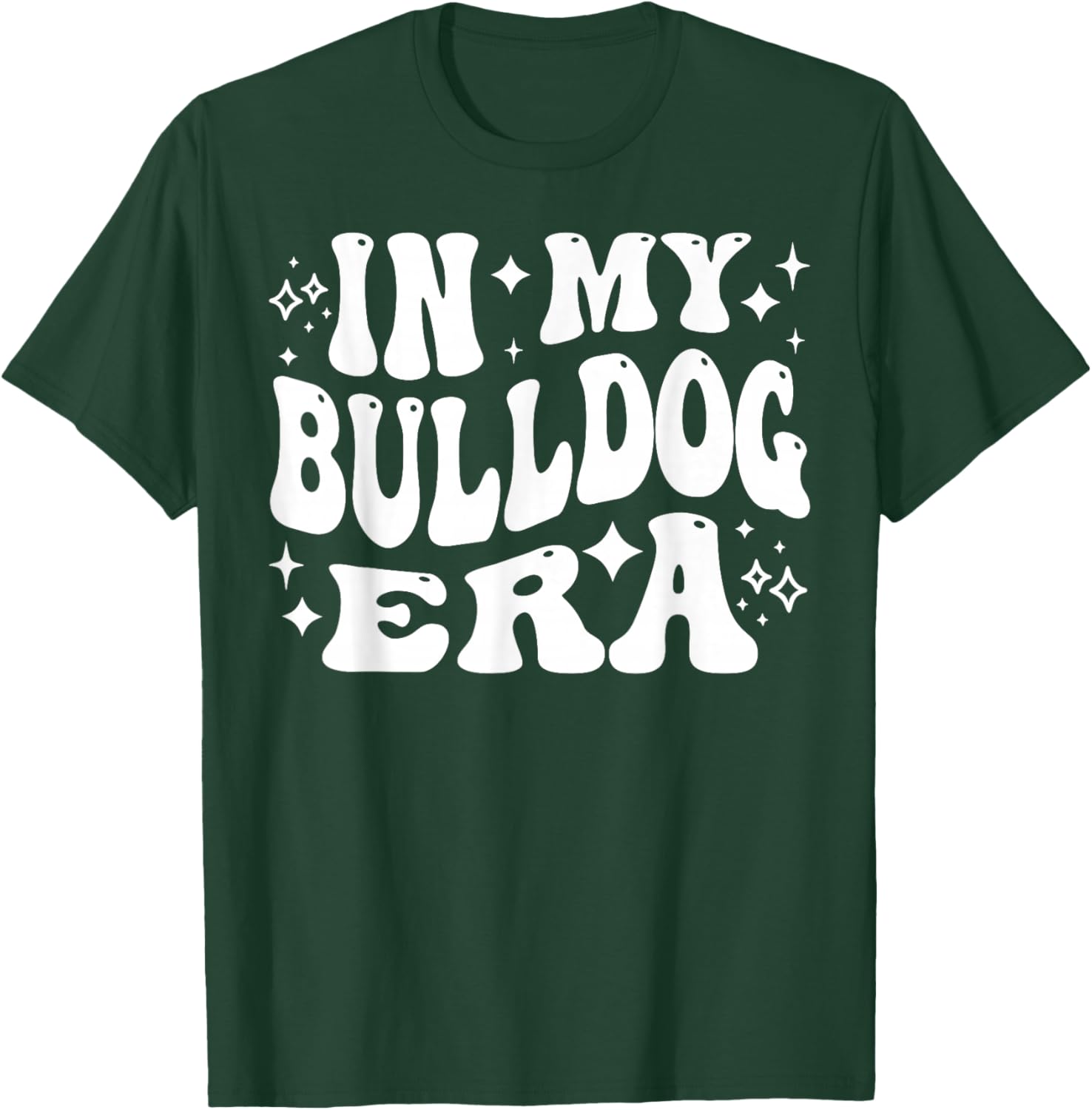 In My Bulldog Era - Funny Bulldog Owner, Dog Lover T-Shirt - T-Shirt | Forest