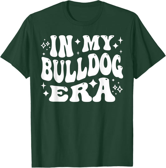 In My Bulldog Era - Funny Bulldog Owner, Dog Lover T-Shirt - T-Shirt | Forest