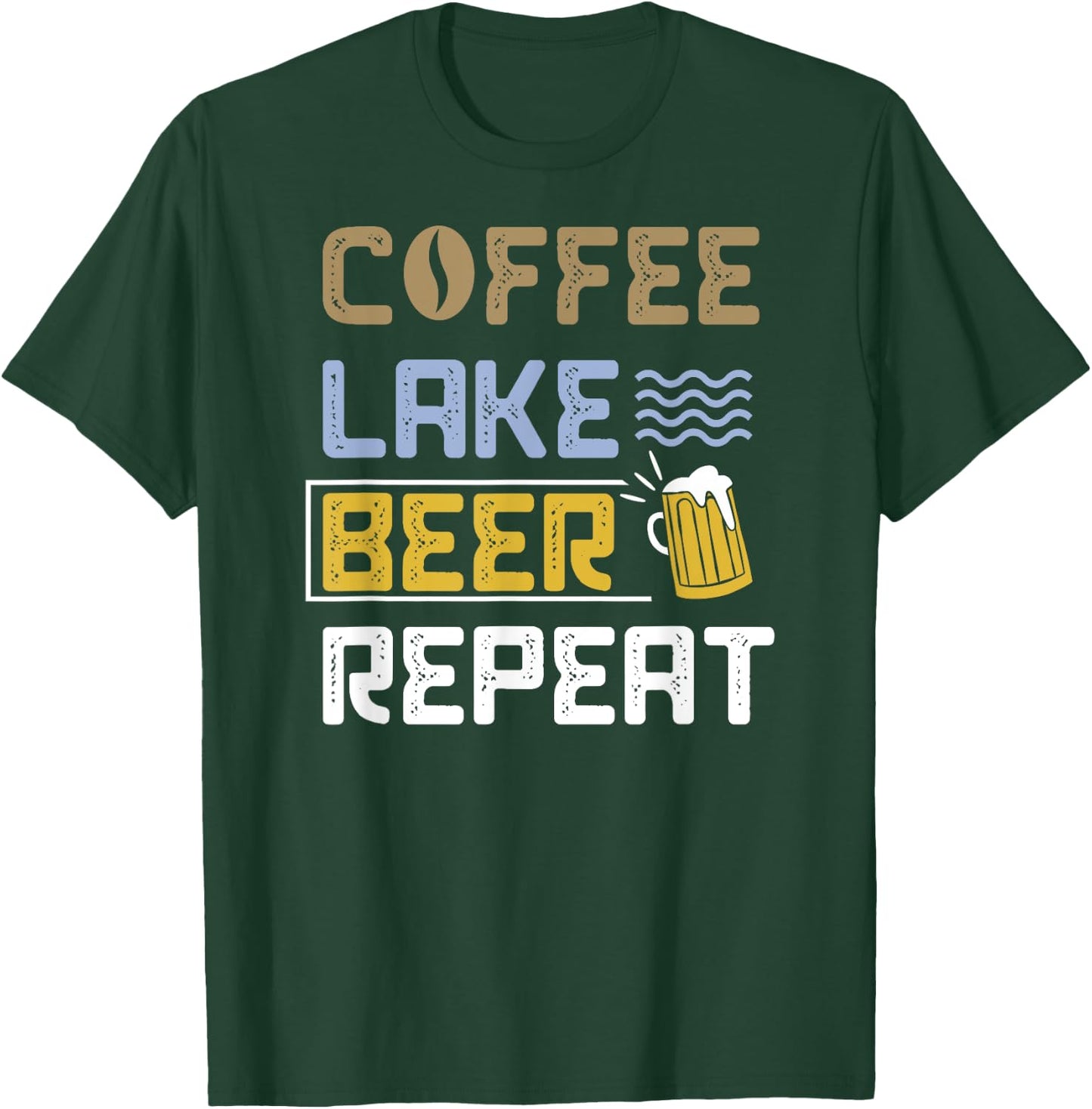 Fun Coffee Beer Lake Repeat Vacation Lake Gift T-Shirt - T-Shirt | Forest