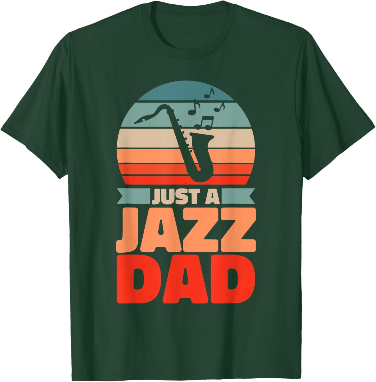 Retro Jazz Father Big Band Musician Vintage Just A Jazz Dad T-Shirt - T-Shirt | Forest