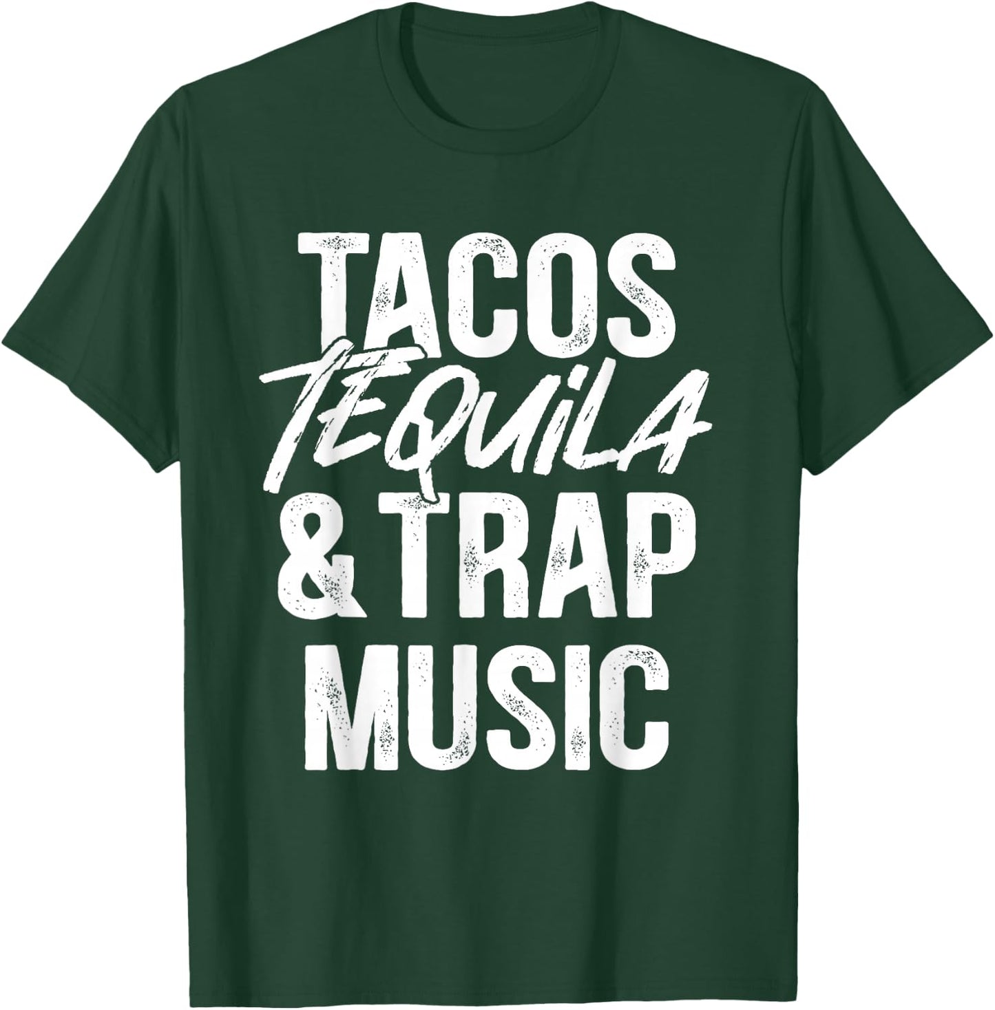 Tacos Tequila And Trap Music Mexican Food Drinking T-Shirt - T-Shirt | Forest