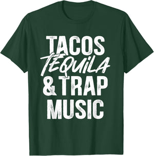 Tacos Tequila And Trap Music Mexican Food Drinking T-Shirt - T-Shirt | Forest