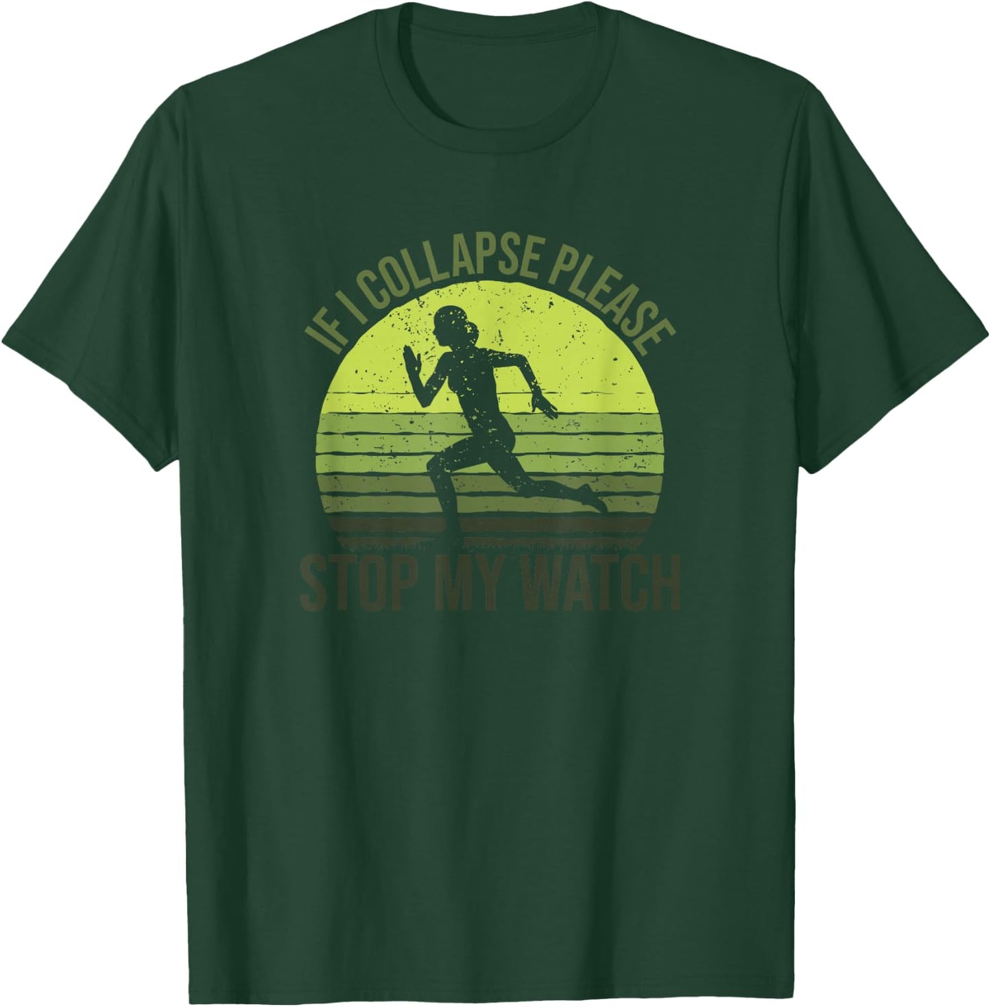 If I Collapse Please Stop My Watch, Female Marathon Runner T-Shirt - T-Shirt | Forest