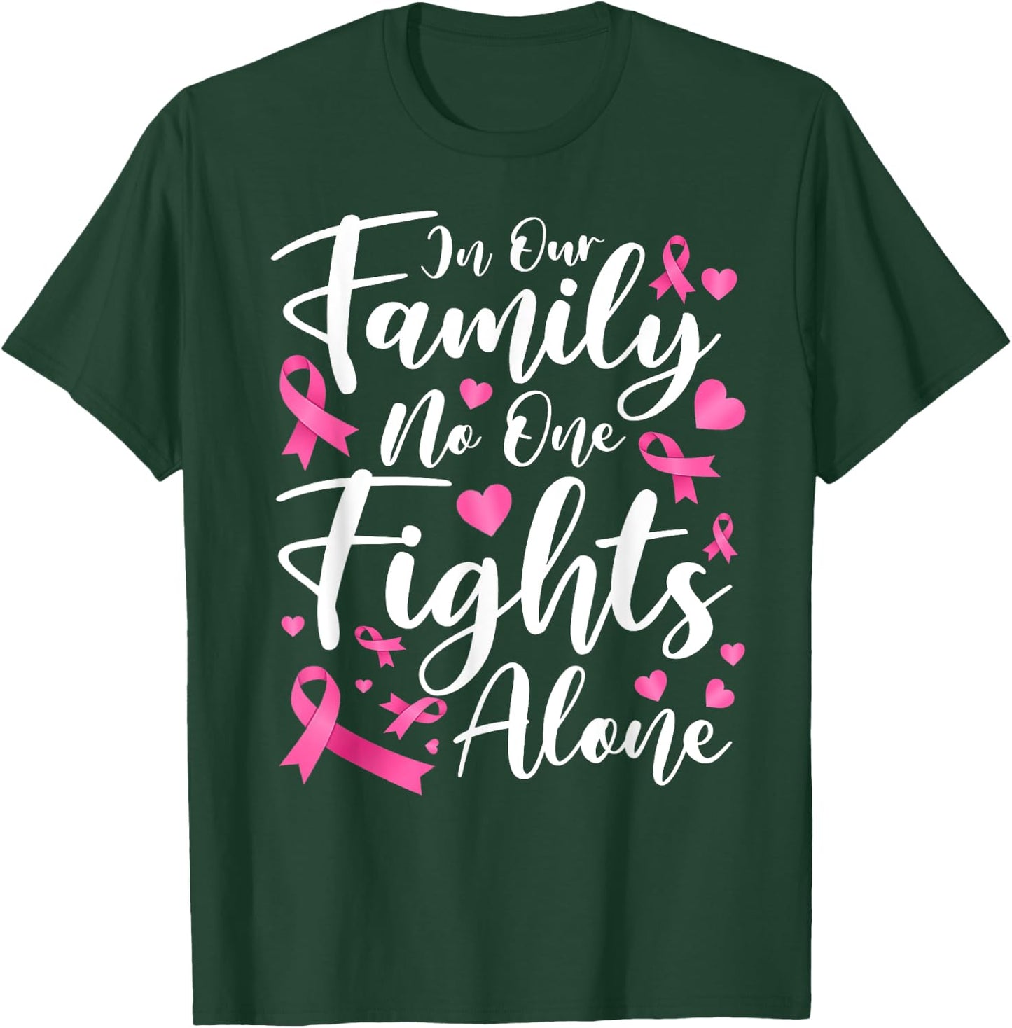In This Family No One Fight Breast Cancer Awareness Alone T-Shirt - T-Shirt | Forest