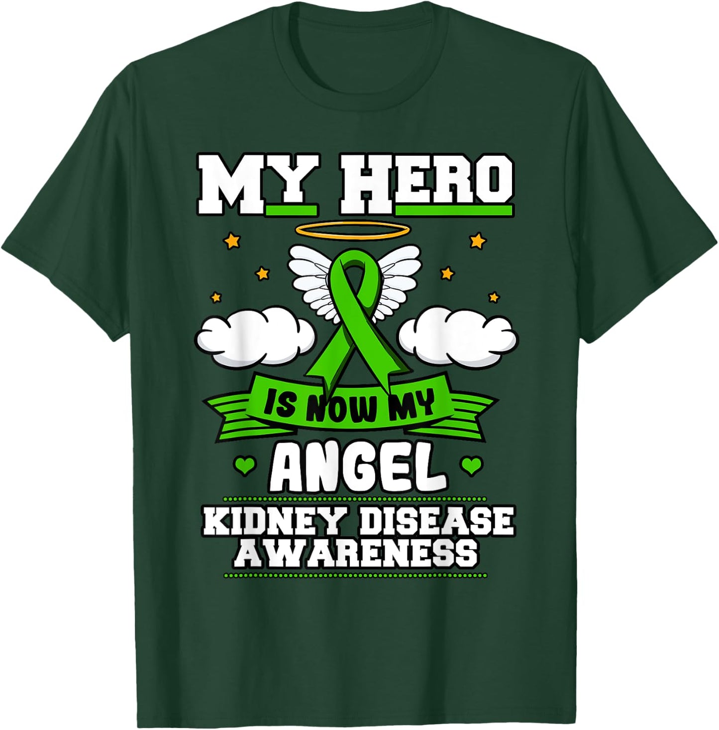 My Hero Is Now My Angel Kidney Disease Clouds Green Ribbon T-Shirt - T-Shirt | Forest