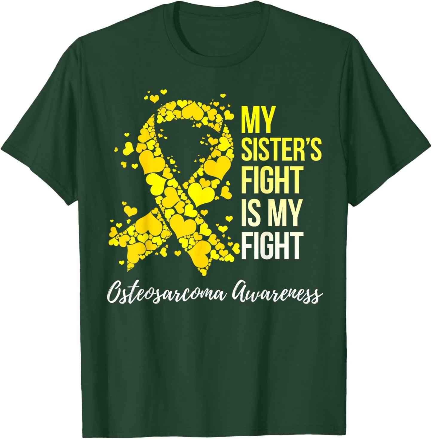 My Sister’s Fight Is My Fight Osteosarcoma Awareness T-Shirt - T-Shirt | Forest